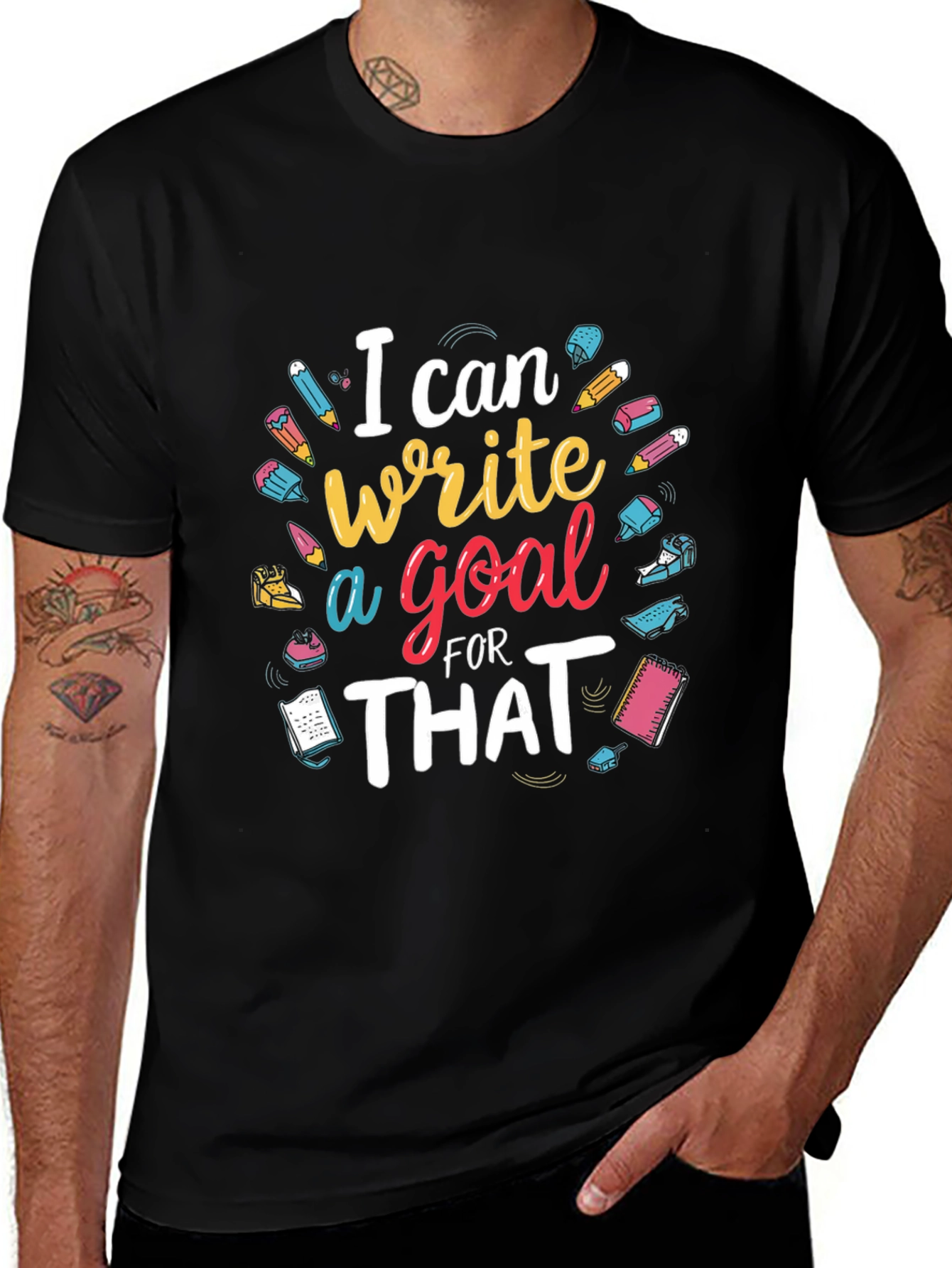 I Can Write a Goal For That T-Shirt