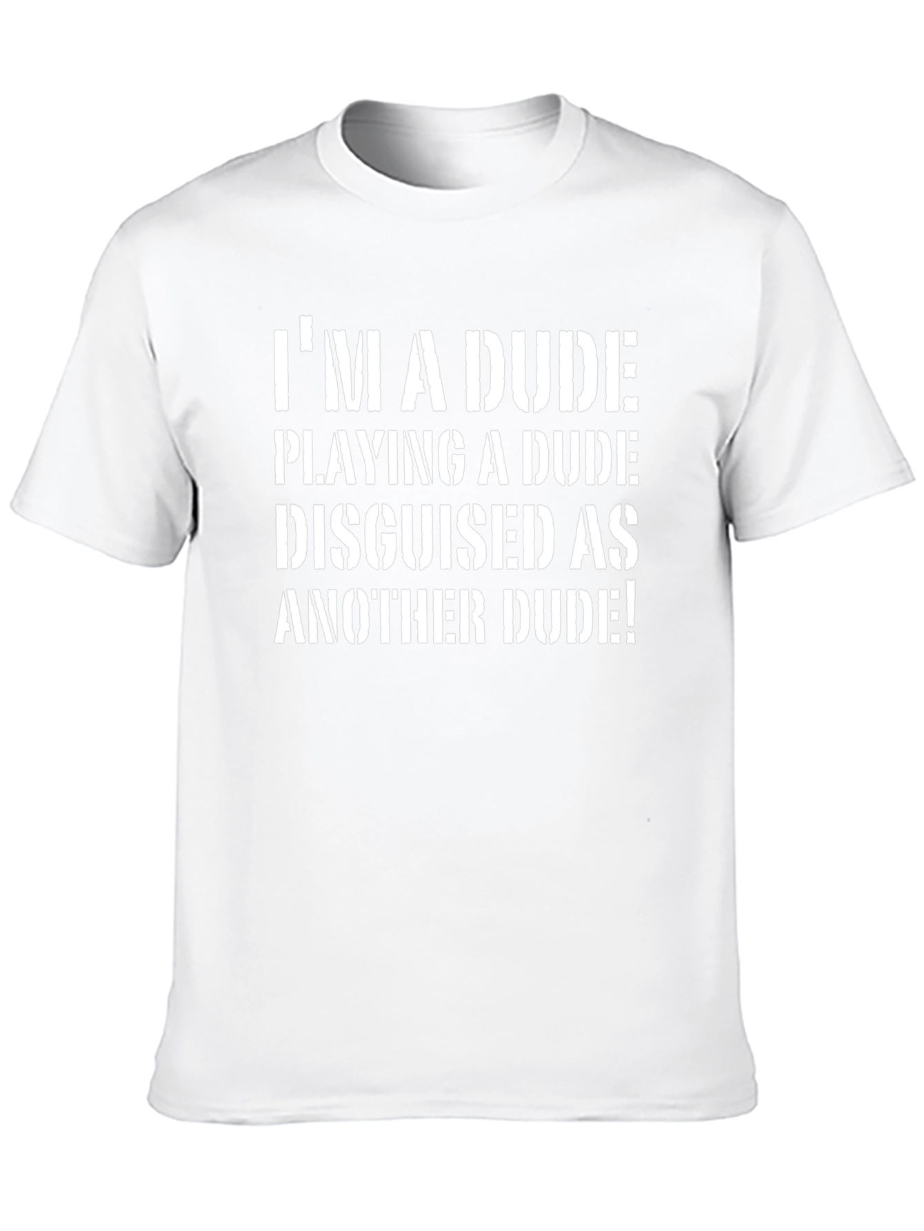 Im a Dude T-Shirt