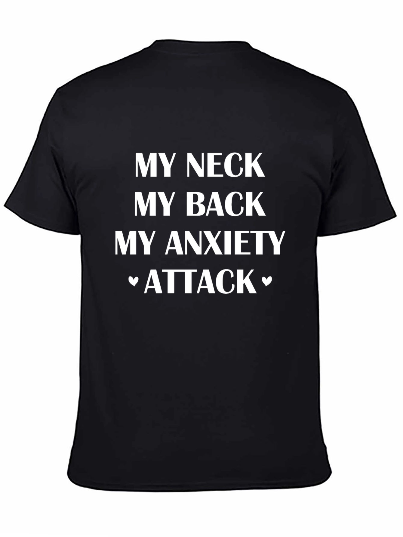 My Neck My Back My Anxiety Attack Funny Tee