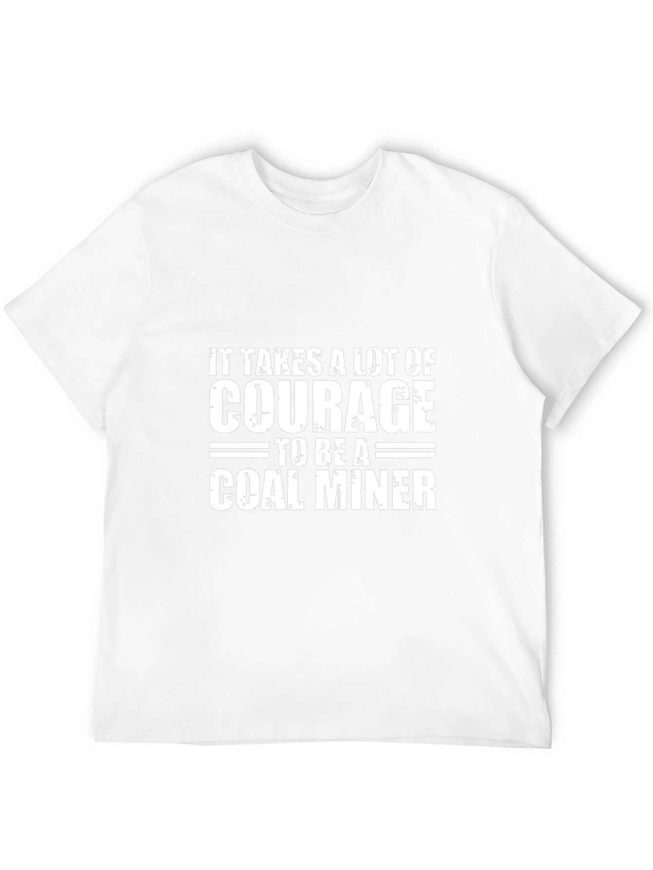 Courage Coal Miner T-Shirt