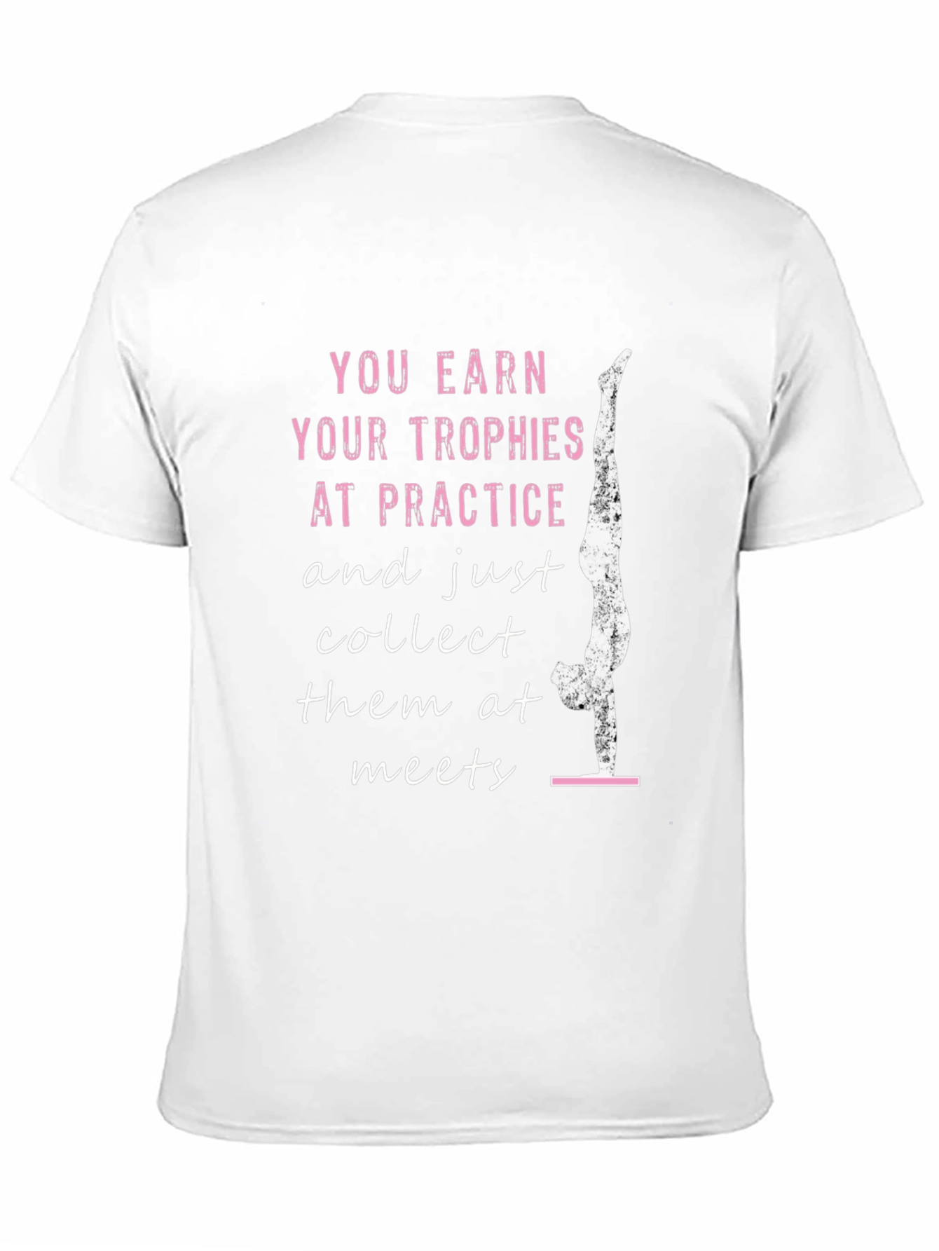 Gymnastics T-Shirt: Earn Your Trophies