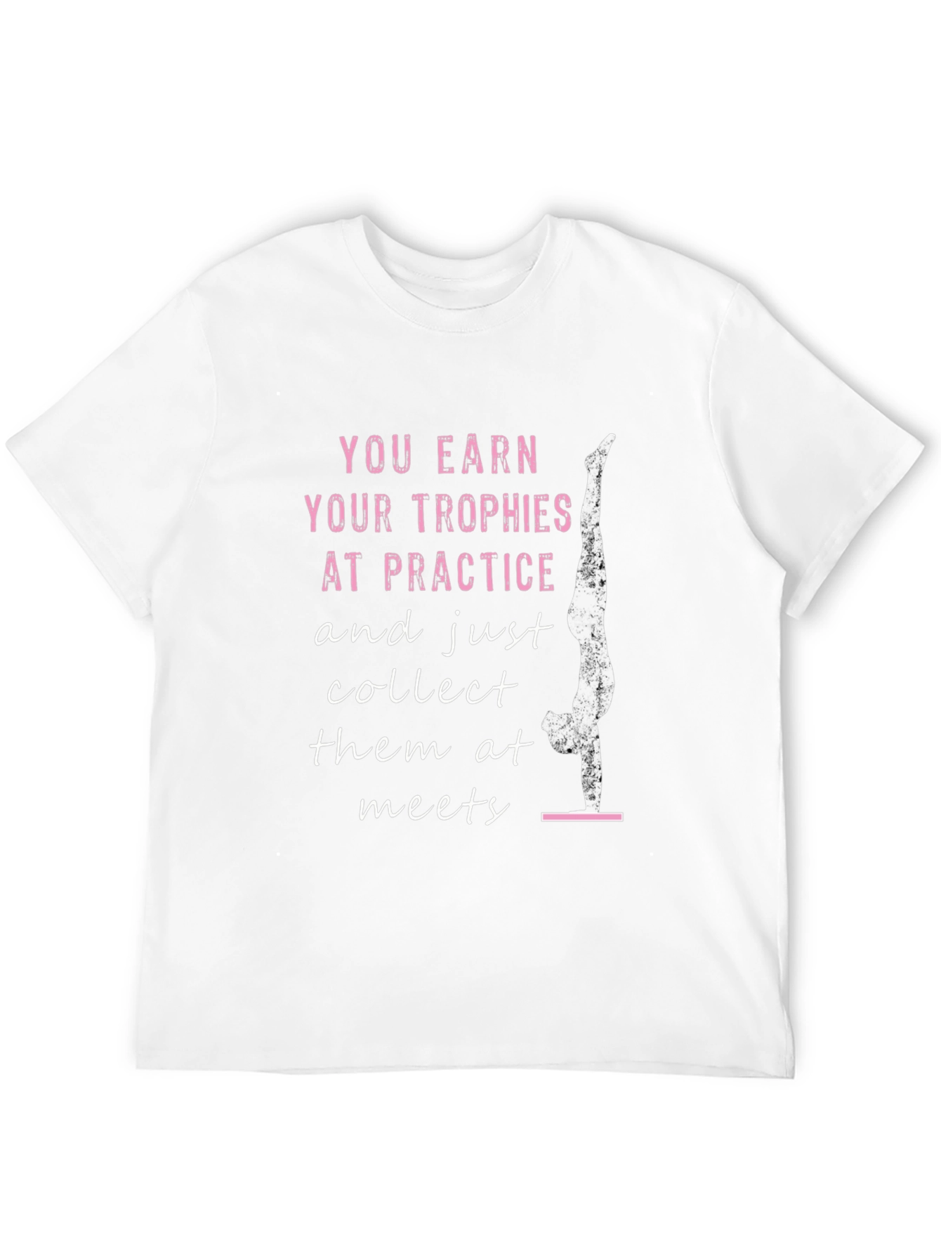 Gymnastics T-Shirt: Earn Your Trophies