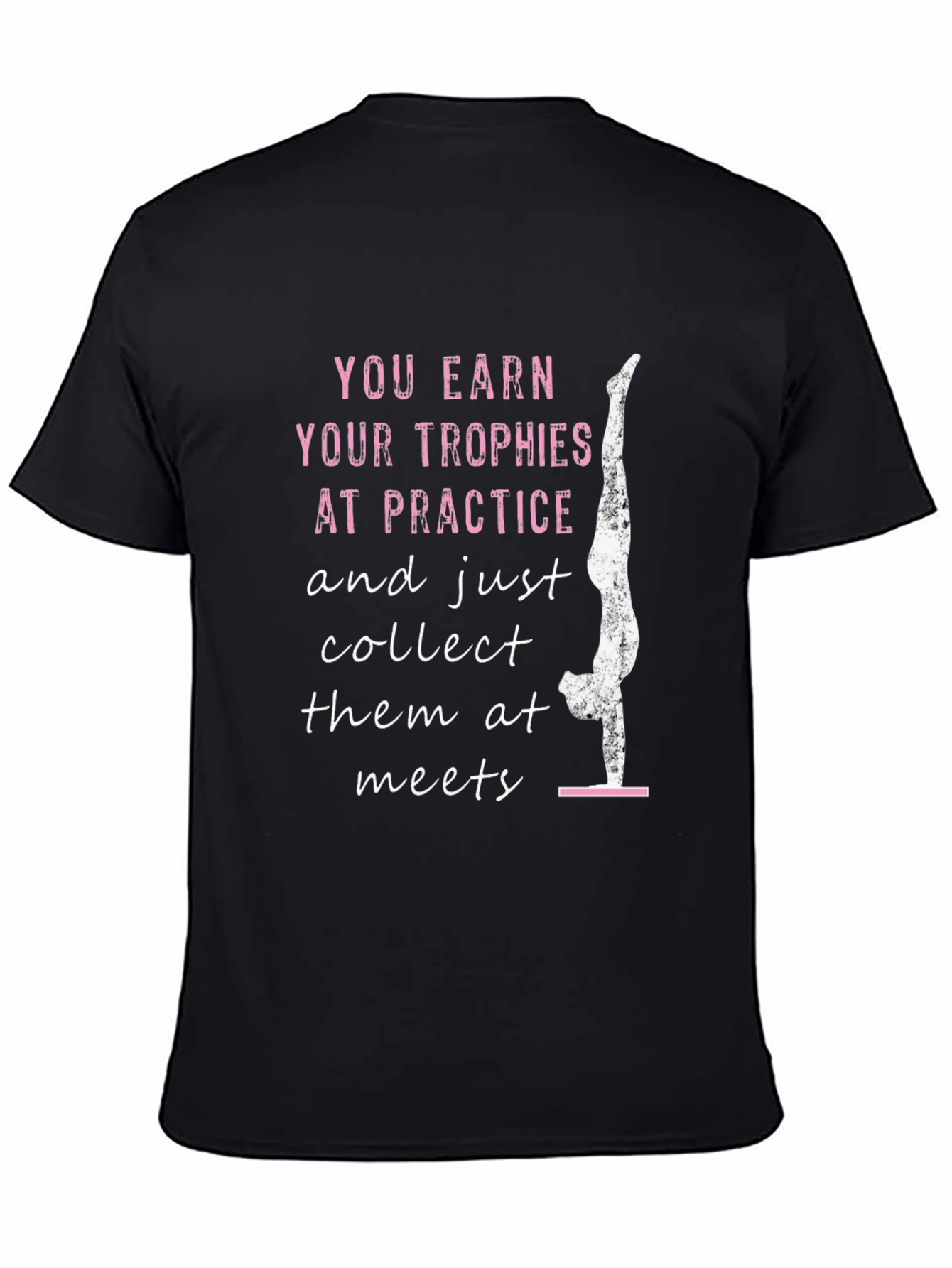 Gymnastics T-Shirt: Earn Your Trophies