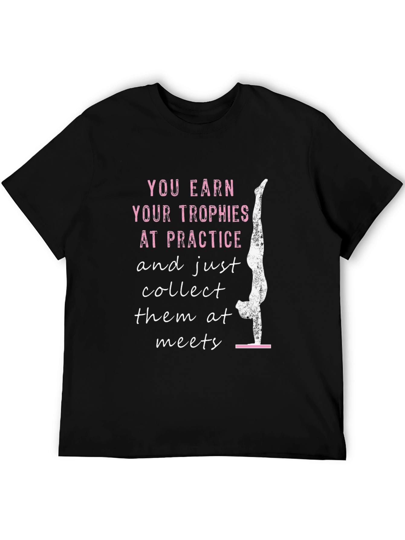 Gymnastics T-Shirt: Earn Your Trophies