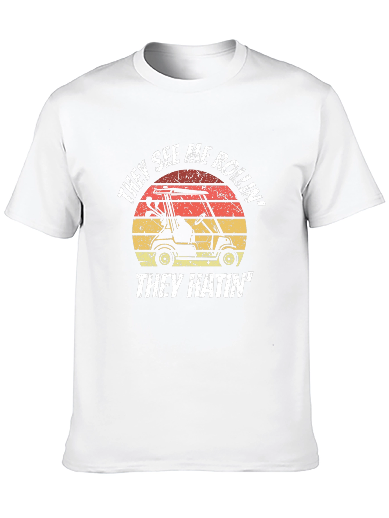 They See Me Rollin Golf Cart T-Shirt