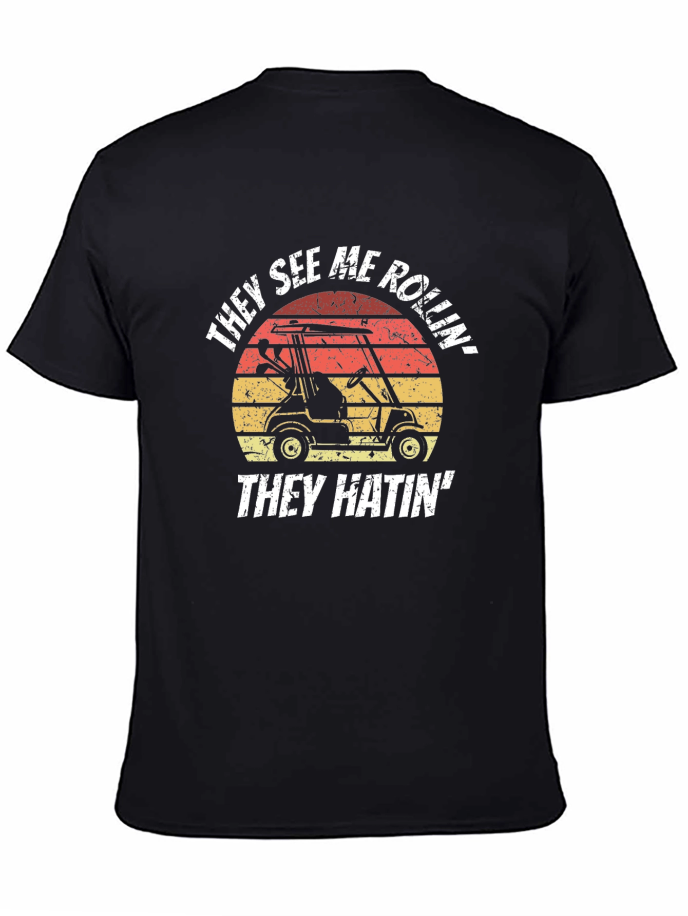 They See Me Rollin Golf Cart T-Shirt