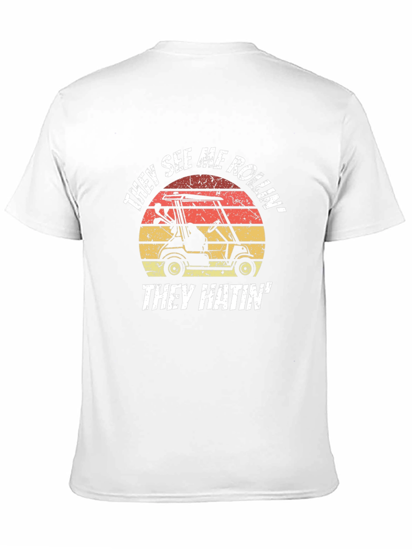 They See Me Rollin Golf Cart T-Shirt