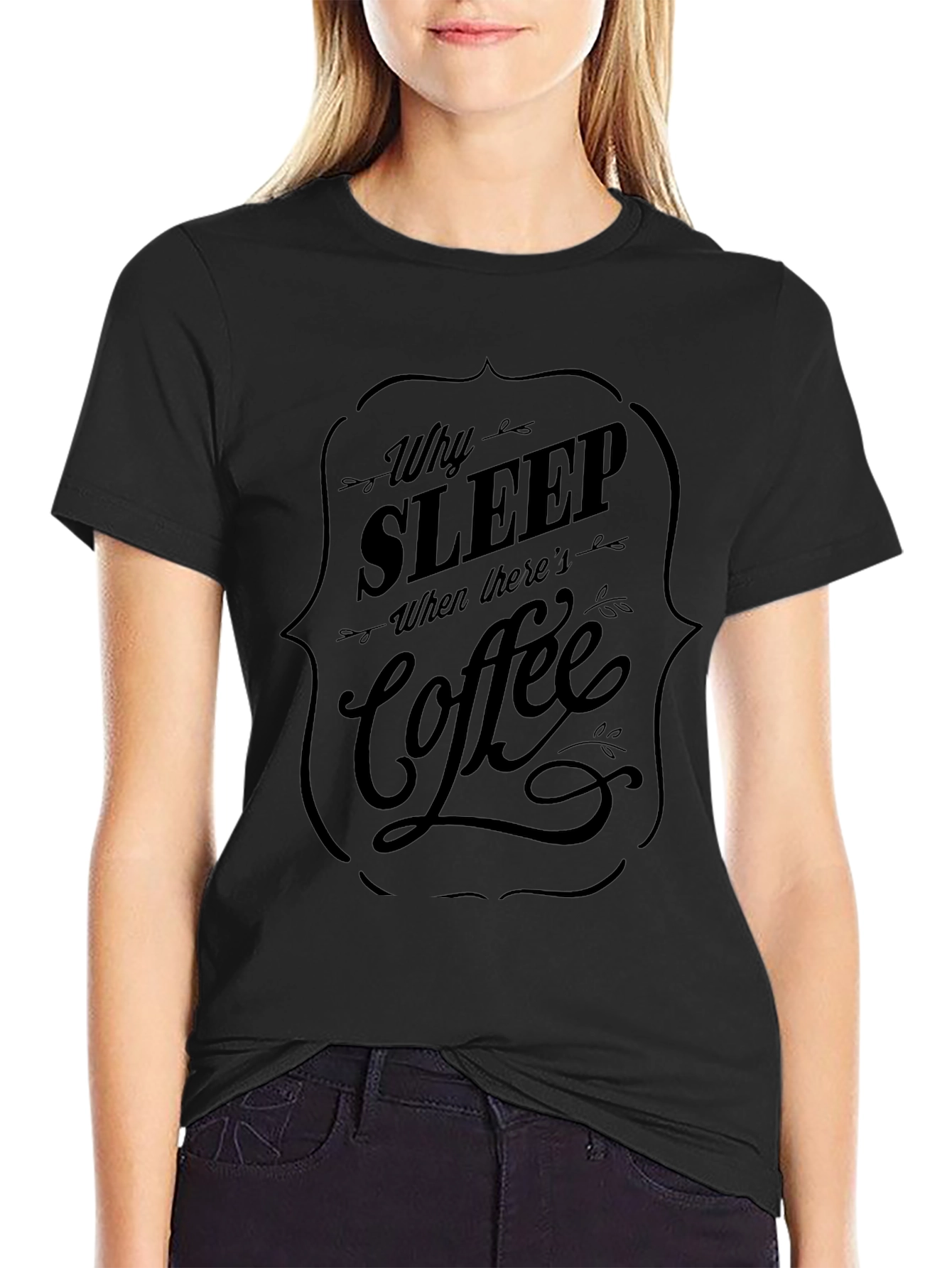 Why Sleep? Coffee Black Graphic Tee
