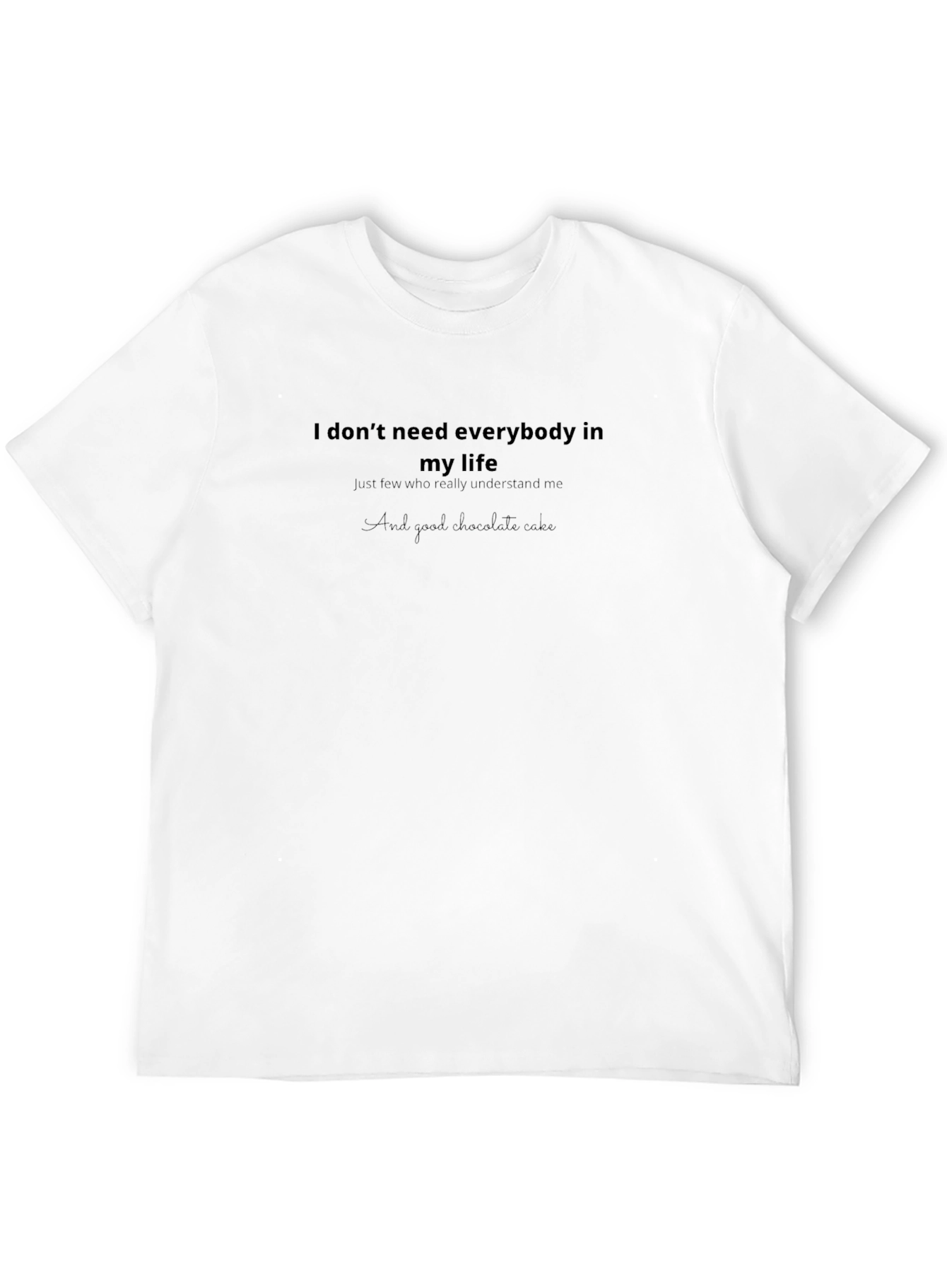 Mens I Dont Need Everybody... Black Tee