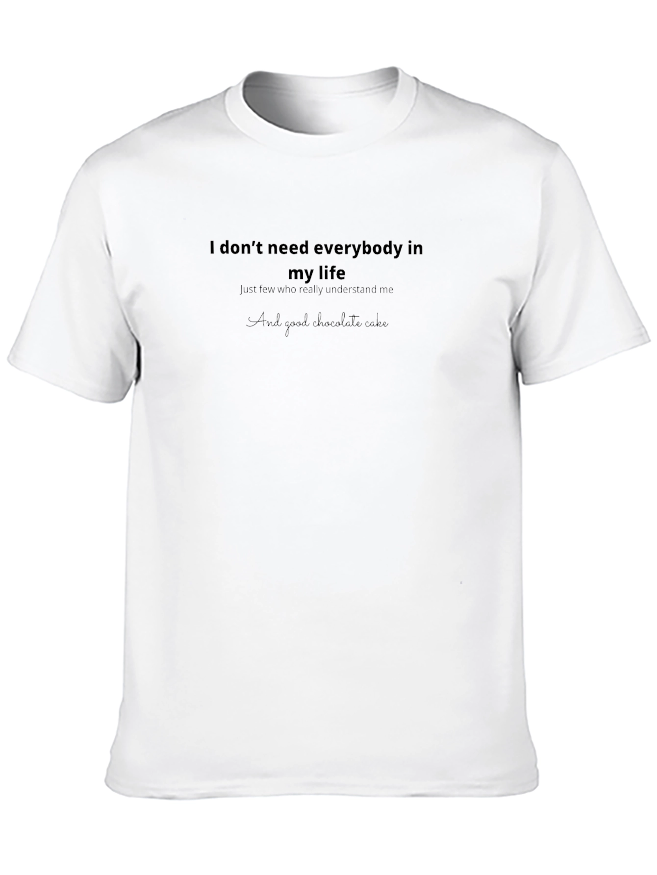 Mens I Dont Need Everybody... Black Tee