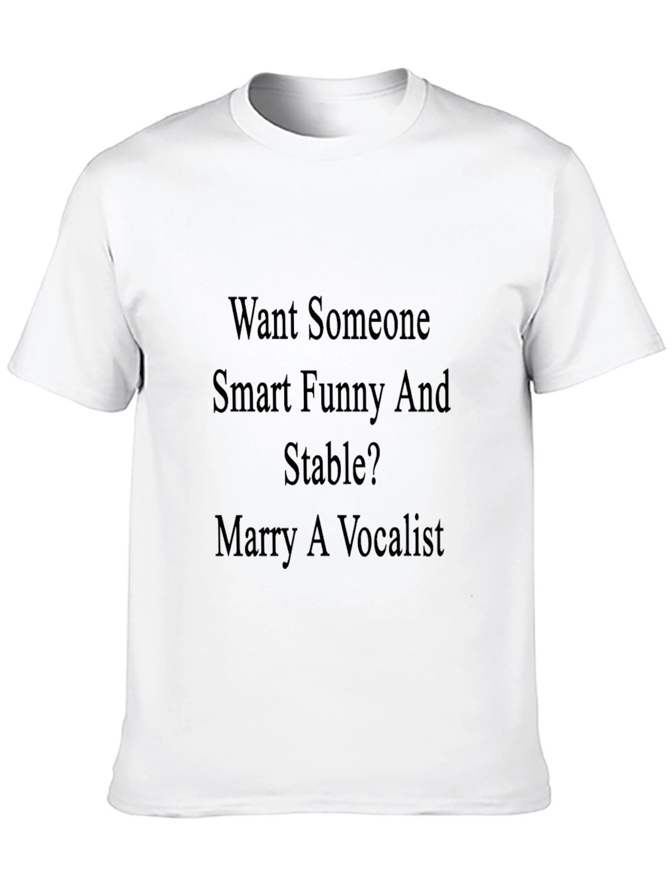Vocalist T-Shirt: Smart Funny & Stable
