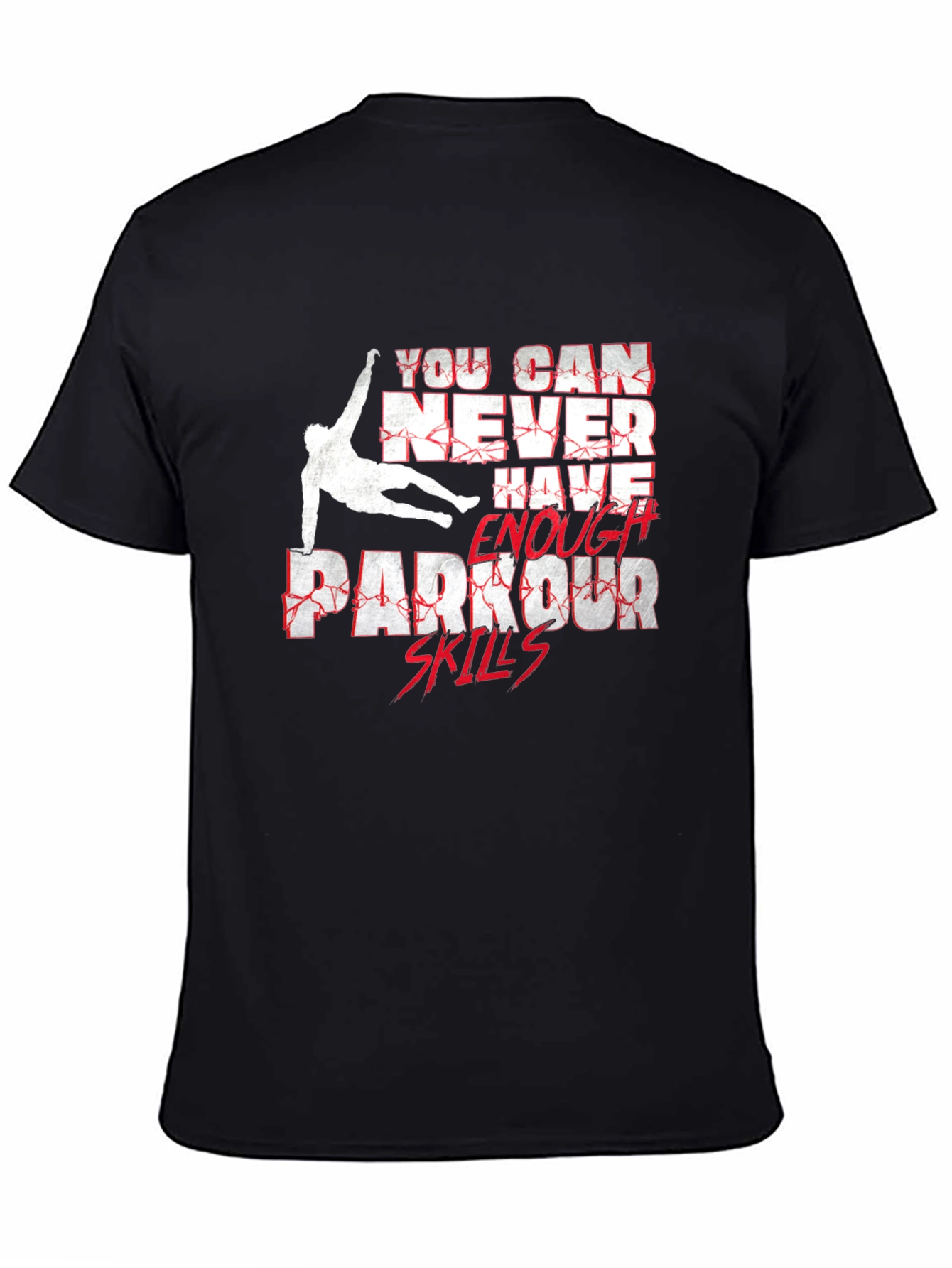 Parkour Skills Graphic T-Shirt - Never Enough!