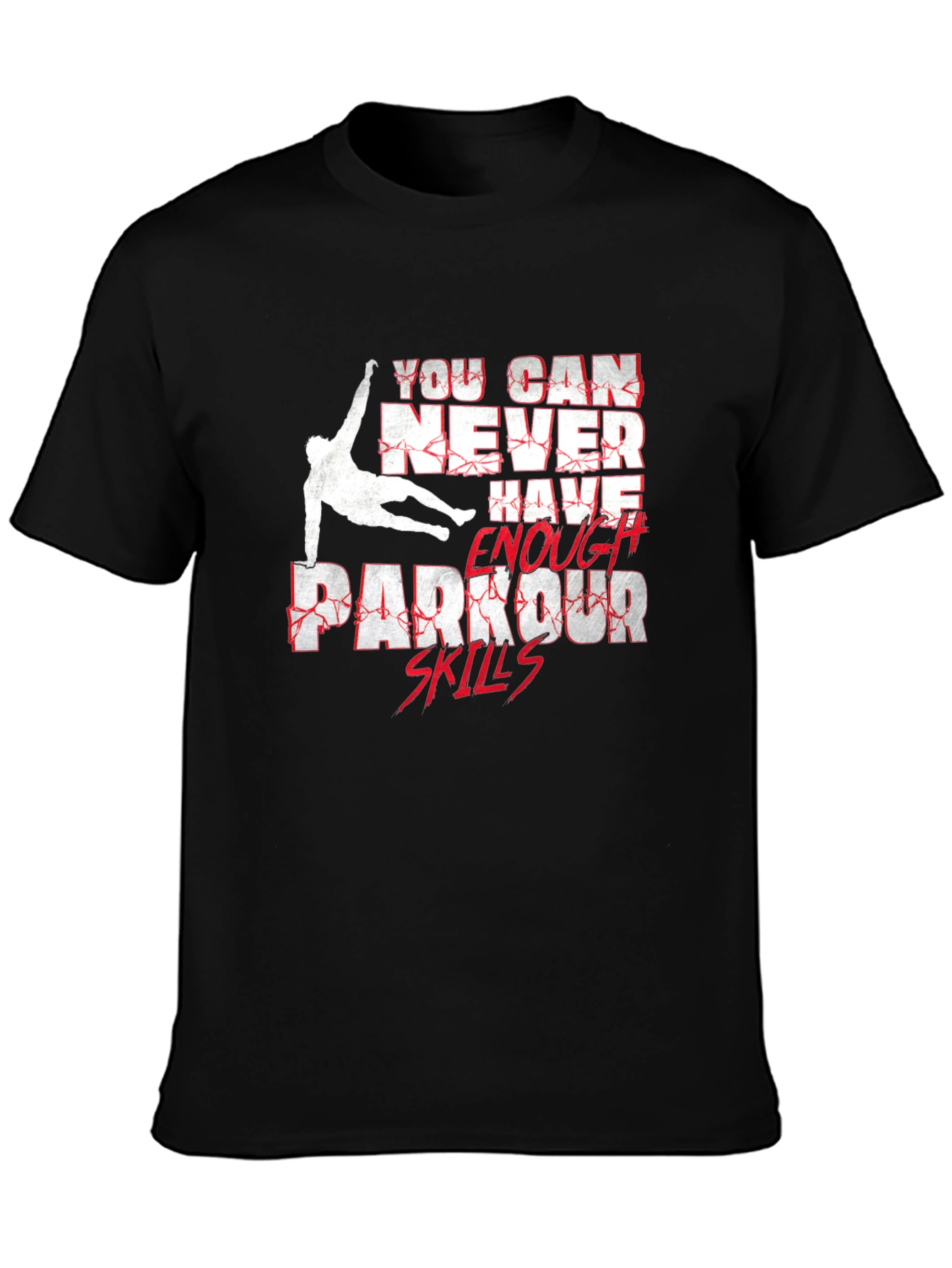Parkour Skills Graphic T-Shirt - Never Enough!