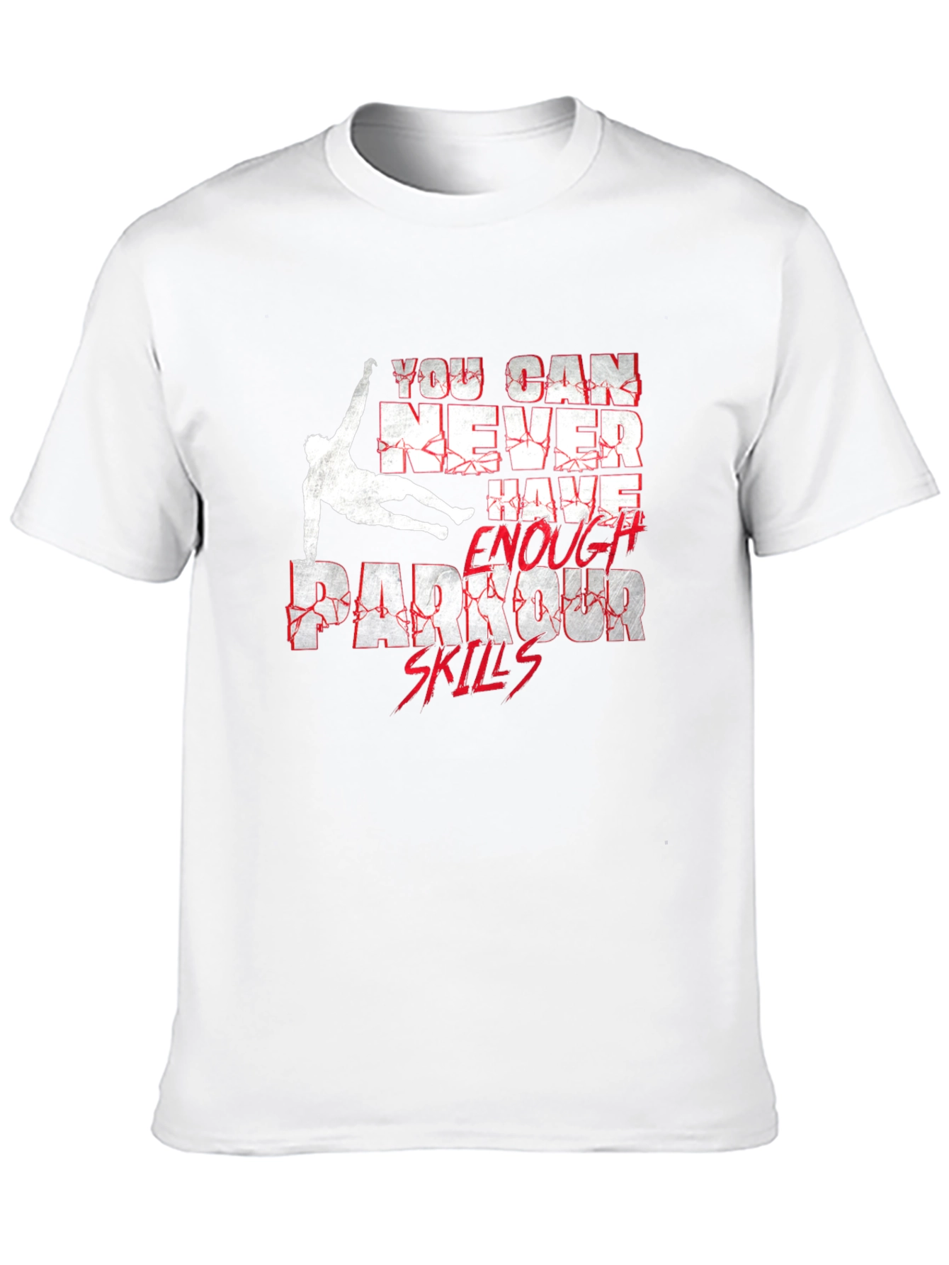 Parkour Skills Graphic T-Shirt - Never Enough!
