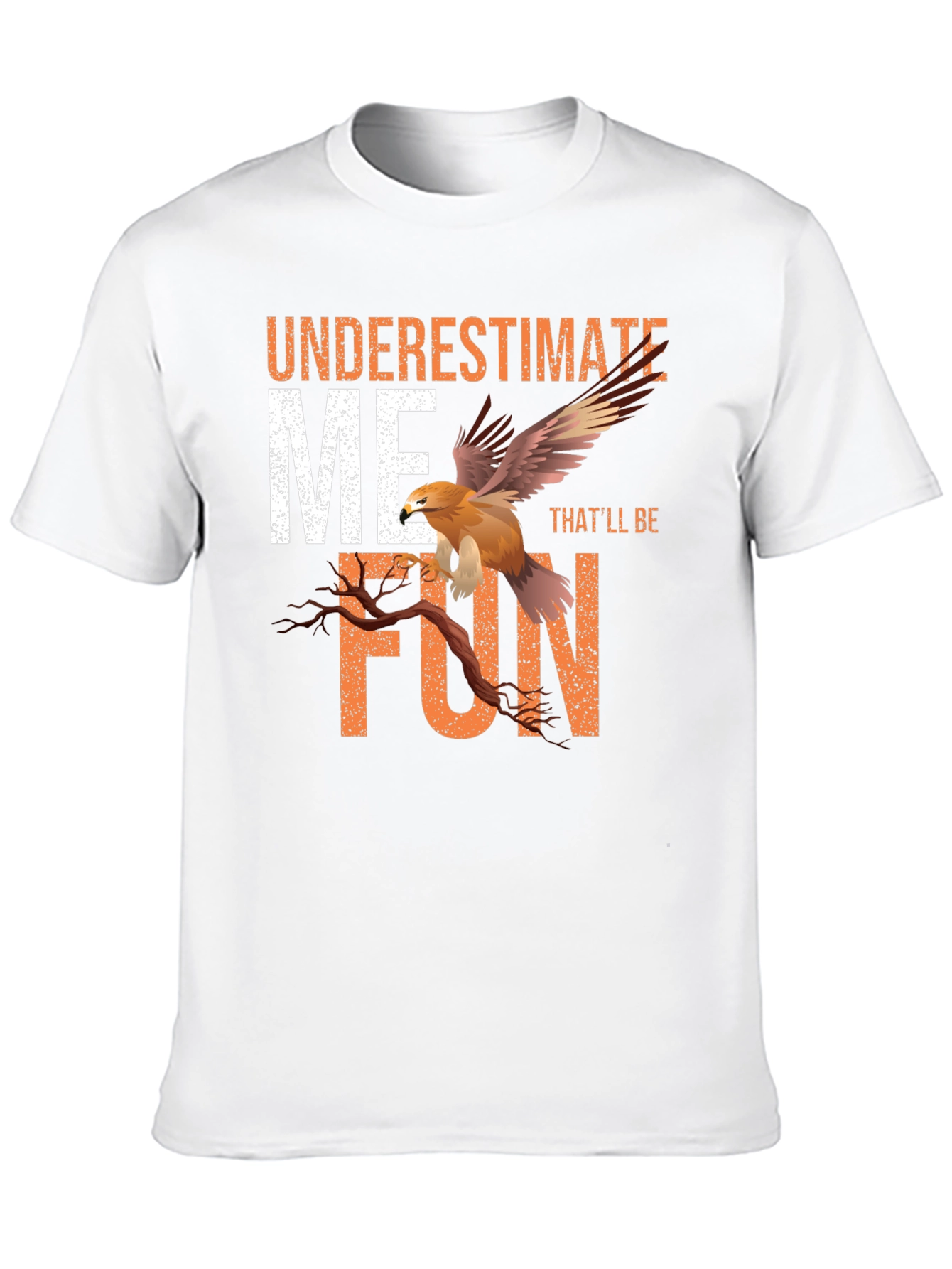 Underestimate Me T-Shirt with Eagle Design