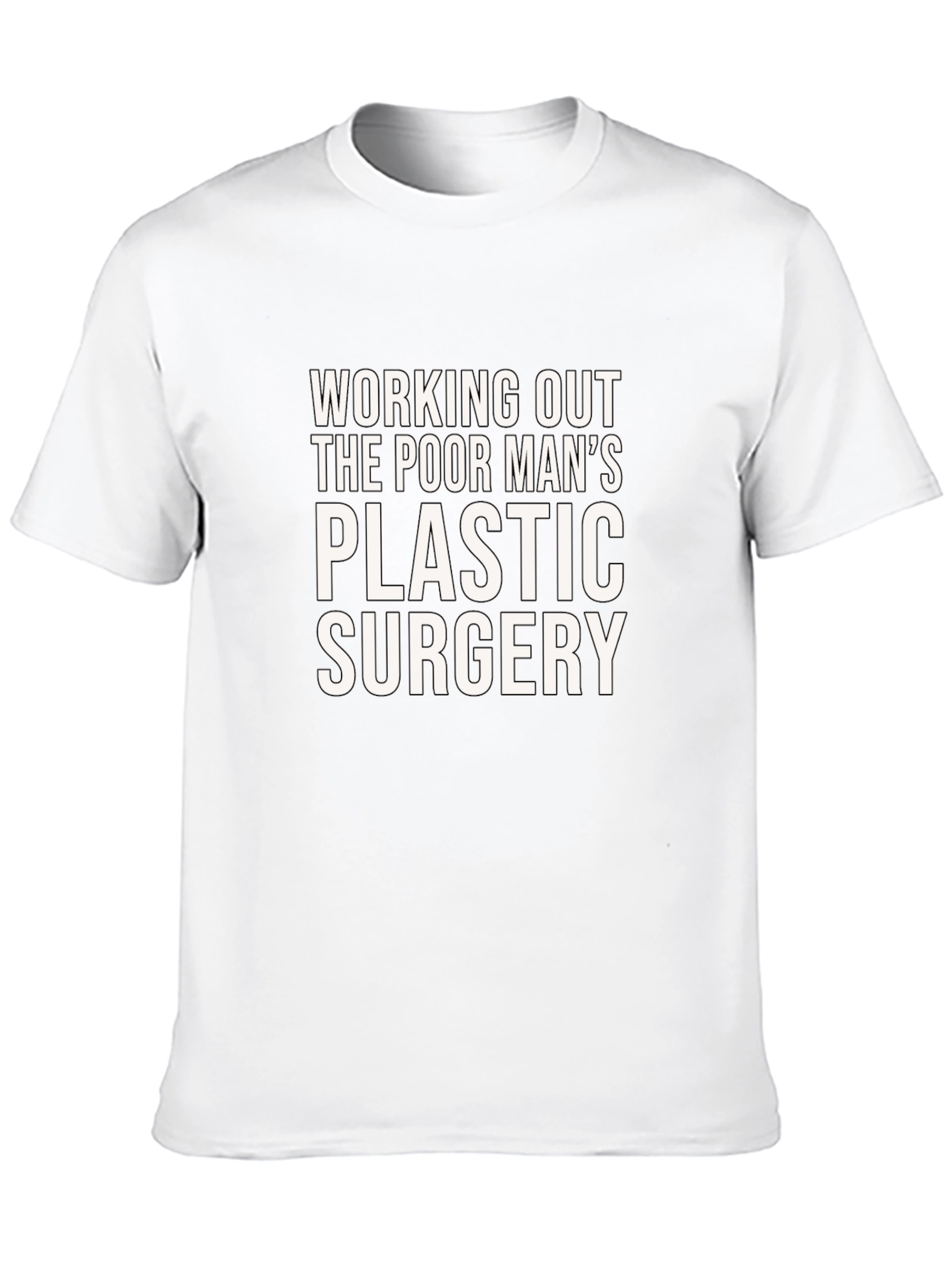 Funny Workout T-Shirt: Poor Mans Plastic Surgery