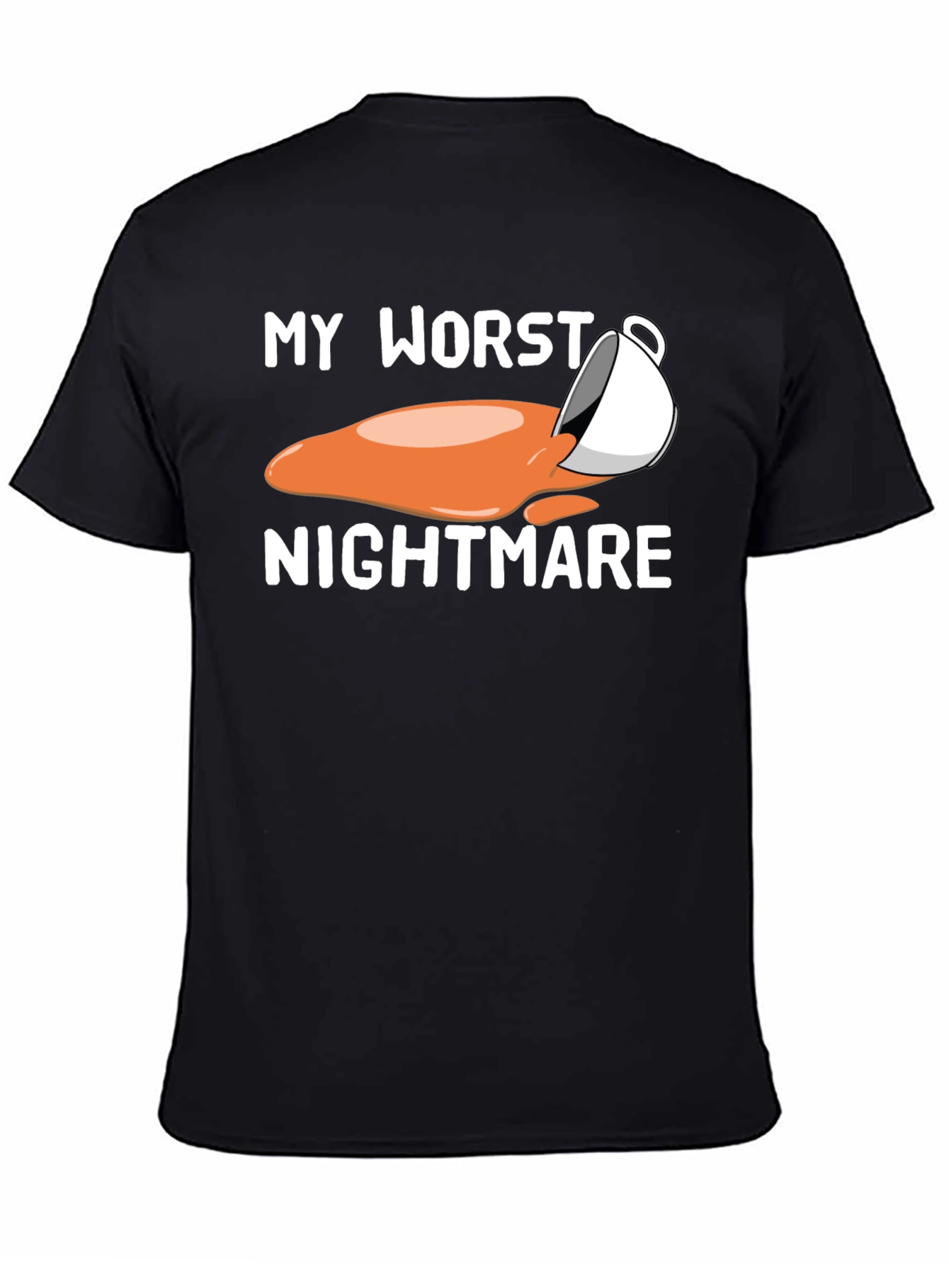 My Worst Nightmare Coffee Spill Graphic T-Shirt