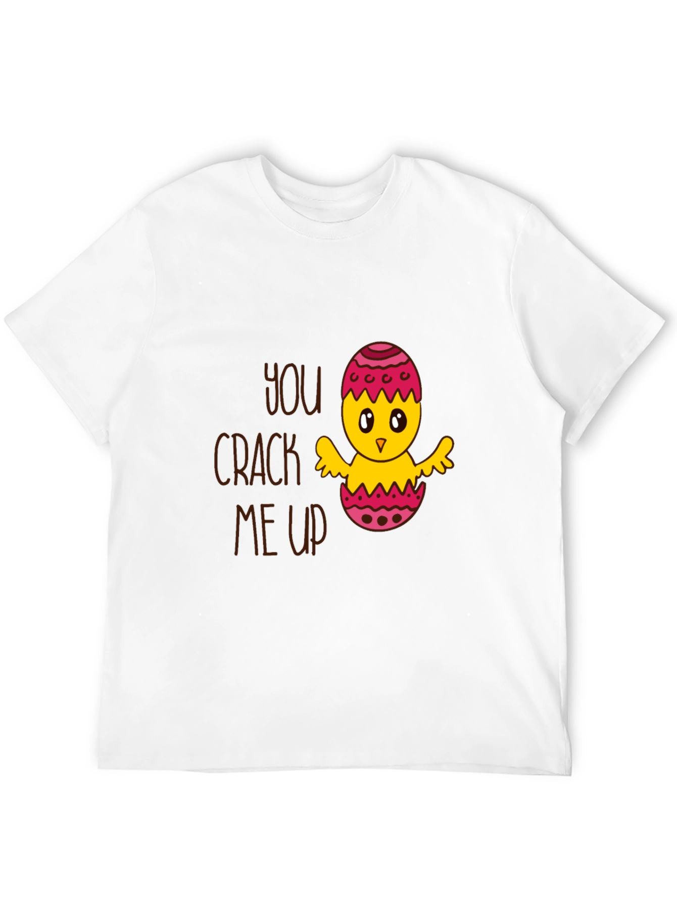 Funny Easter Chick T-Shirt - You Crack Me Up