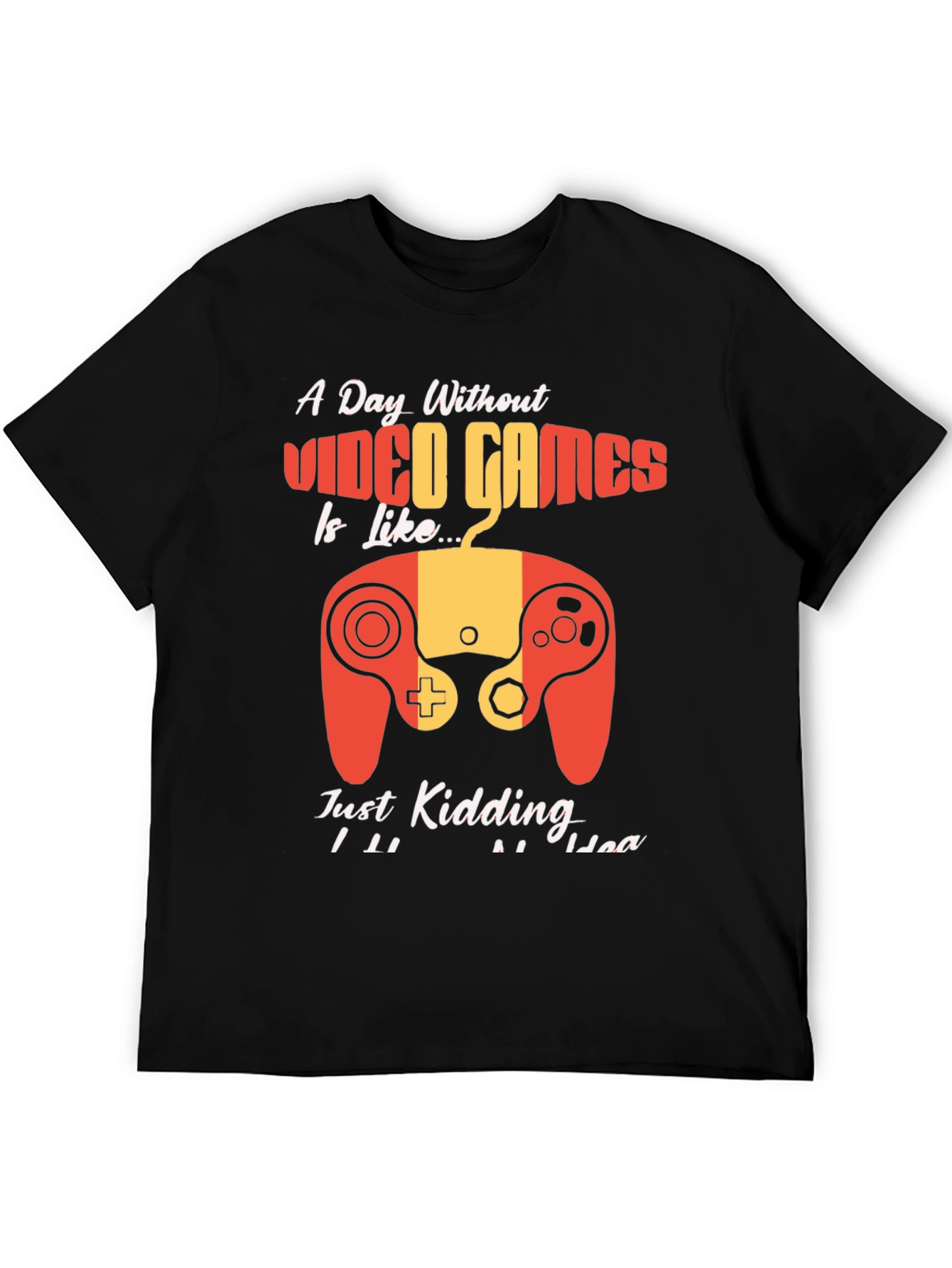 Funny Gamer T-Shirt - A Day Without Video Games