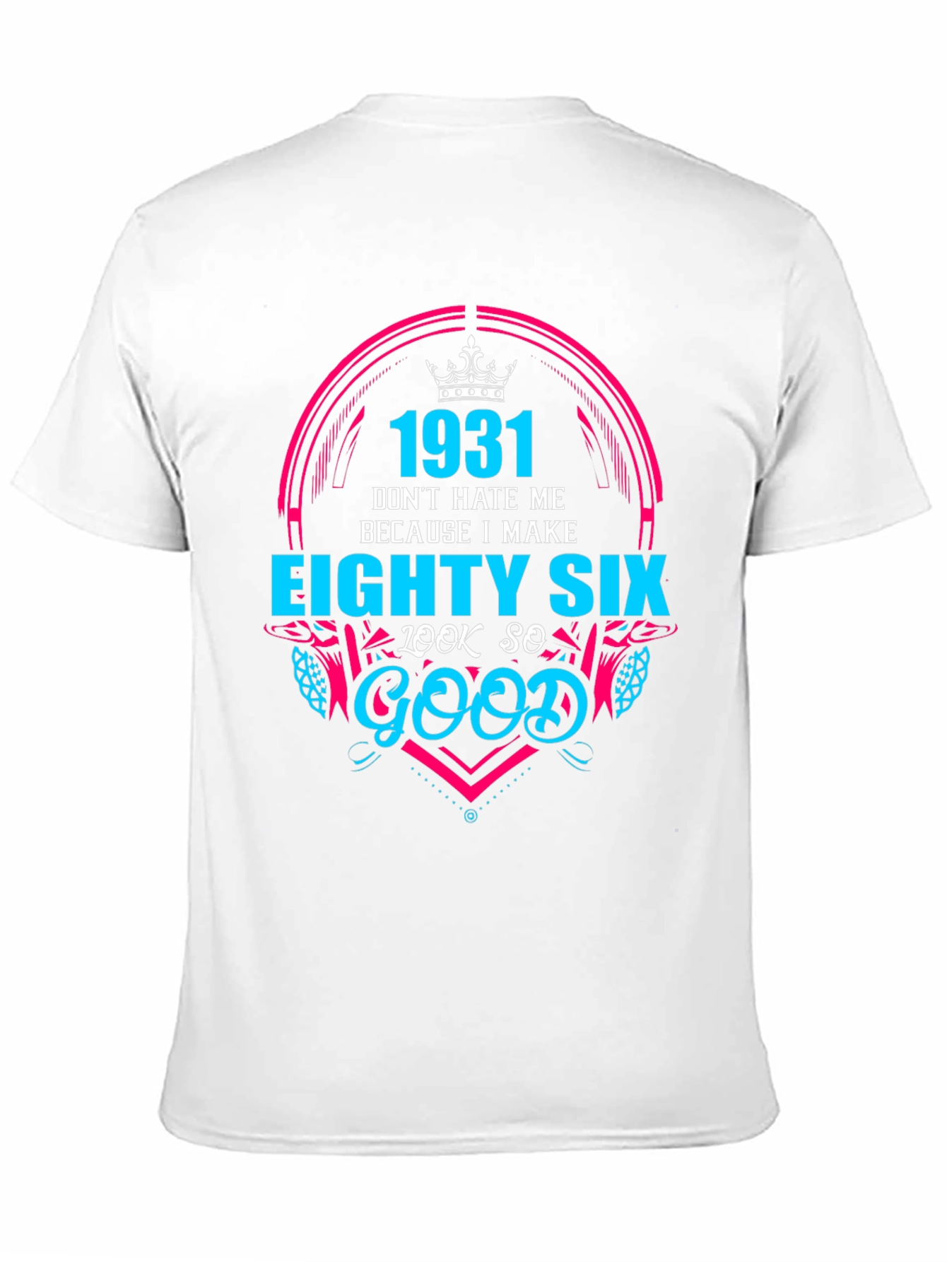 Eighty Six Look Good T-Shirt