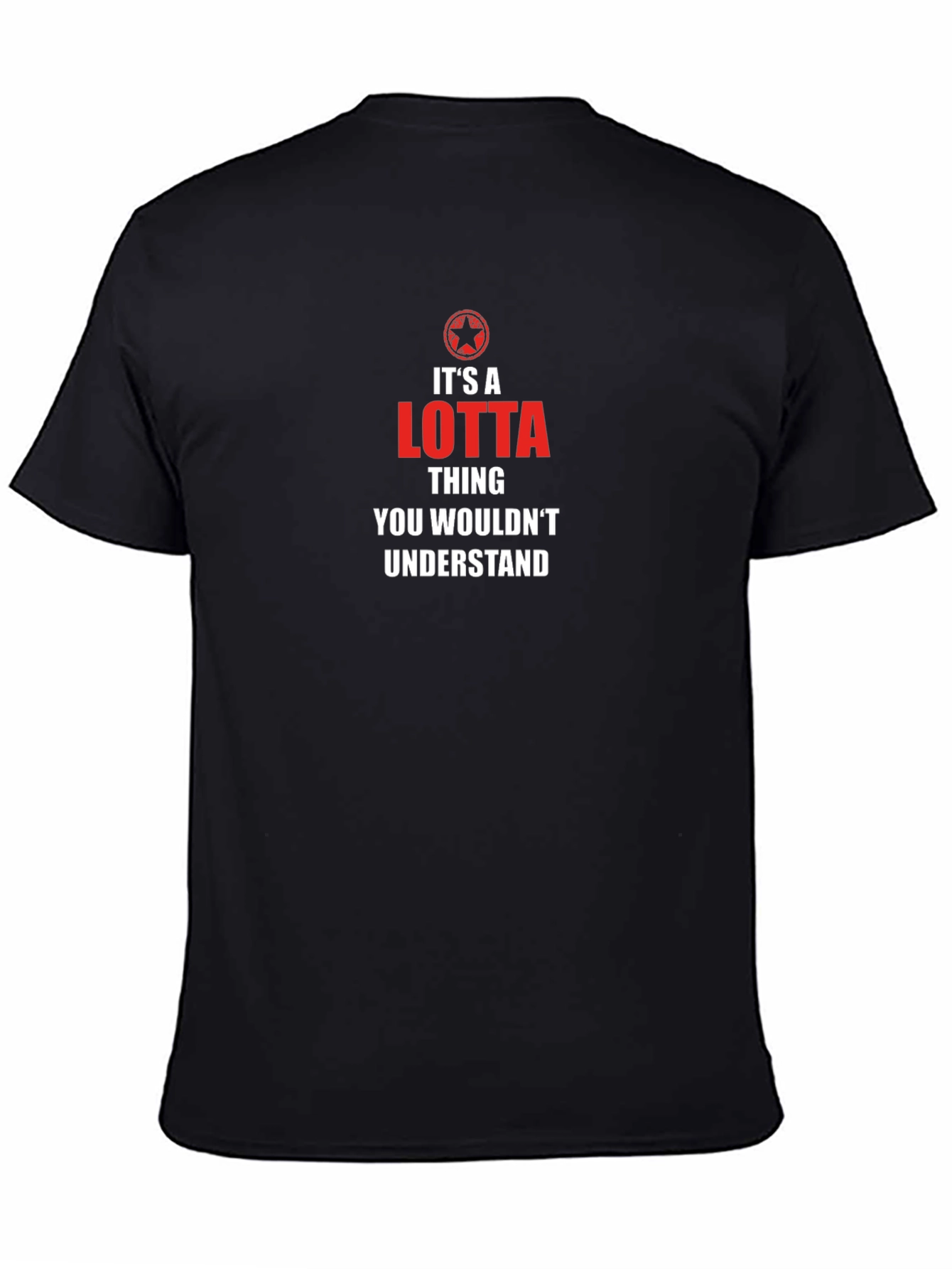 Its a Lotta Thing T-Shirt - Unique Design