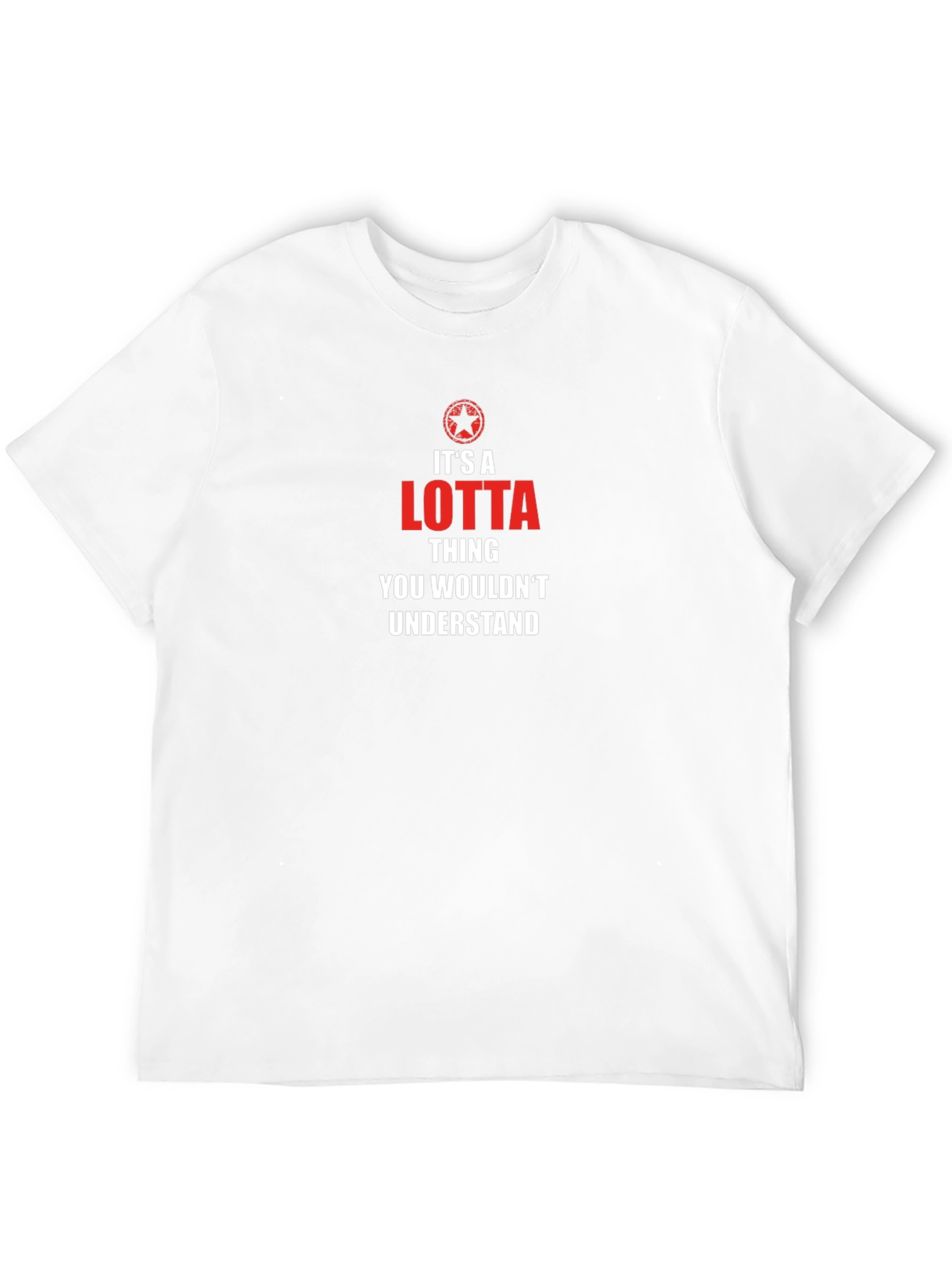 Its a Lotta Thing T-Shirt - Unique Design