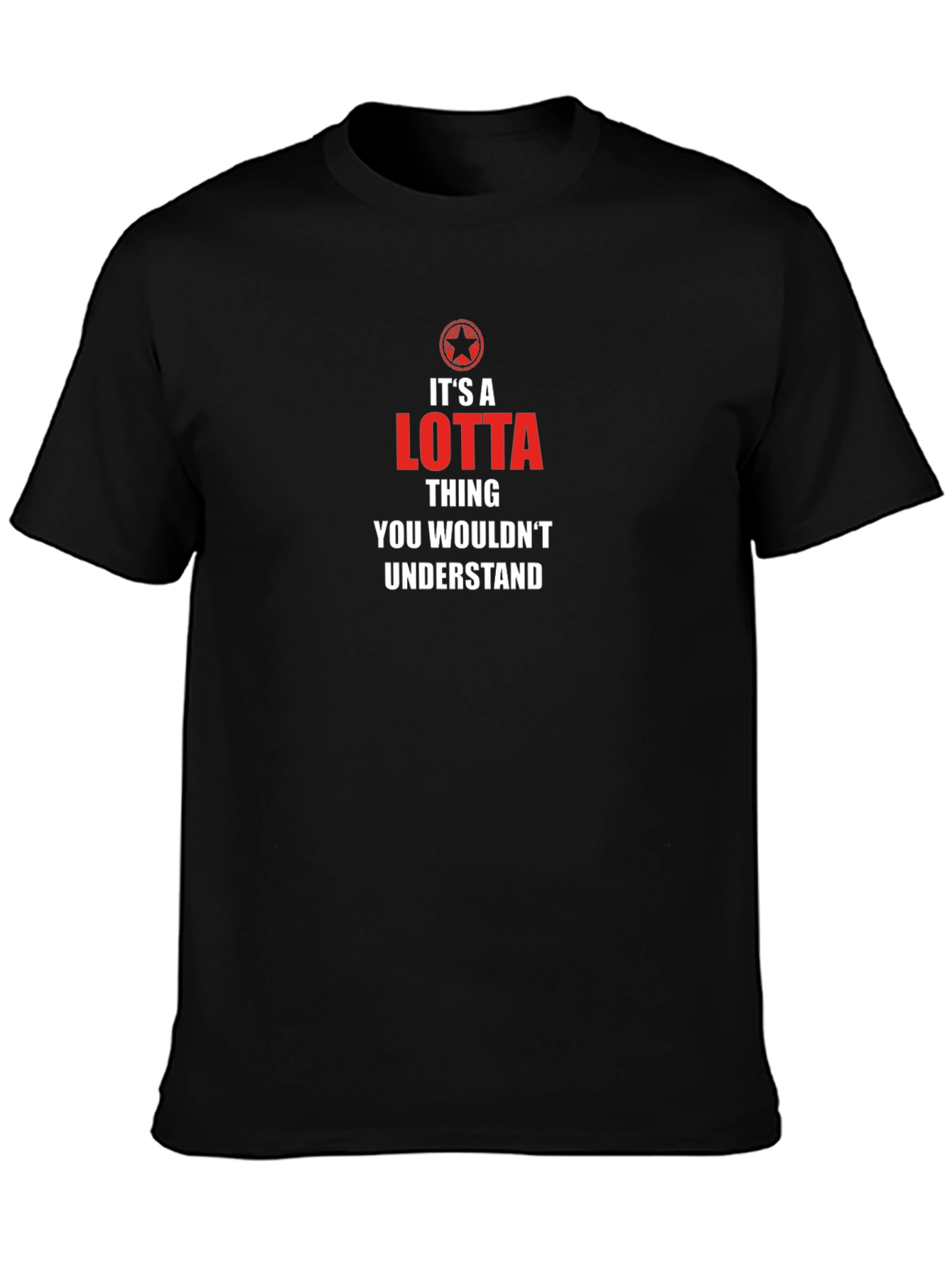 Its a Lotta Thing T-Shirt - Unique Design