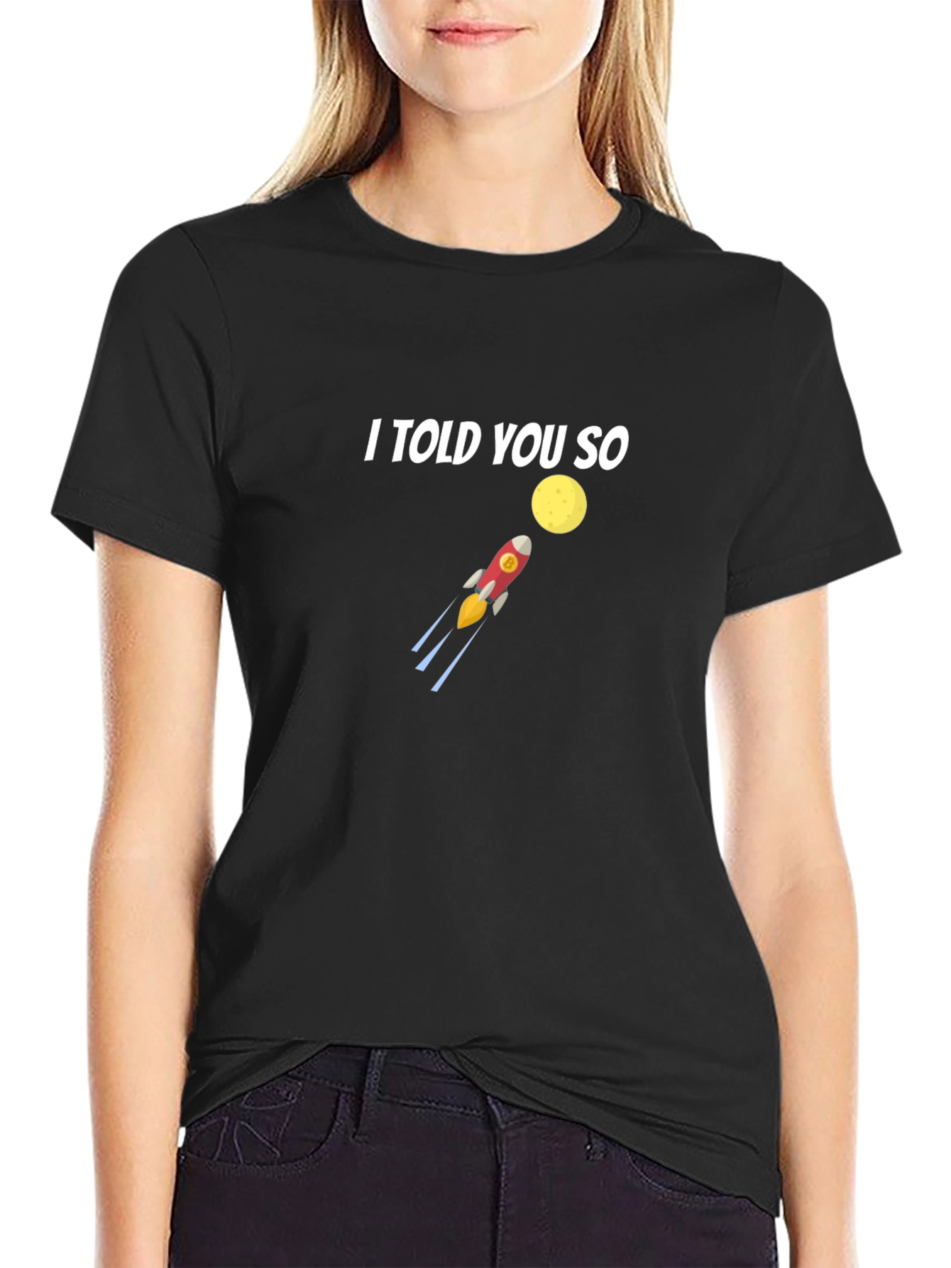 I Told You So T-Shirt