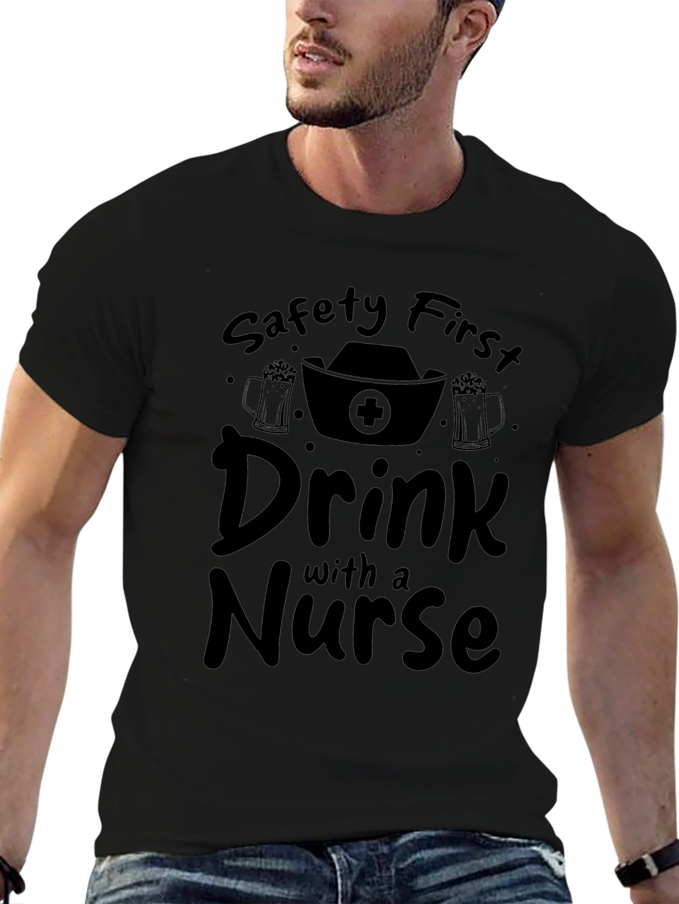 Safety First Drink with a Nurse Black T-Shirt