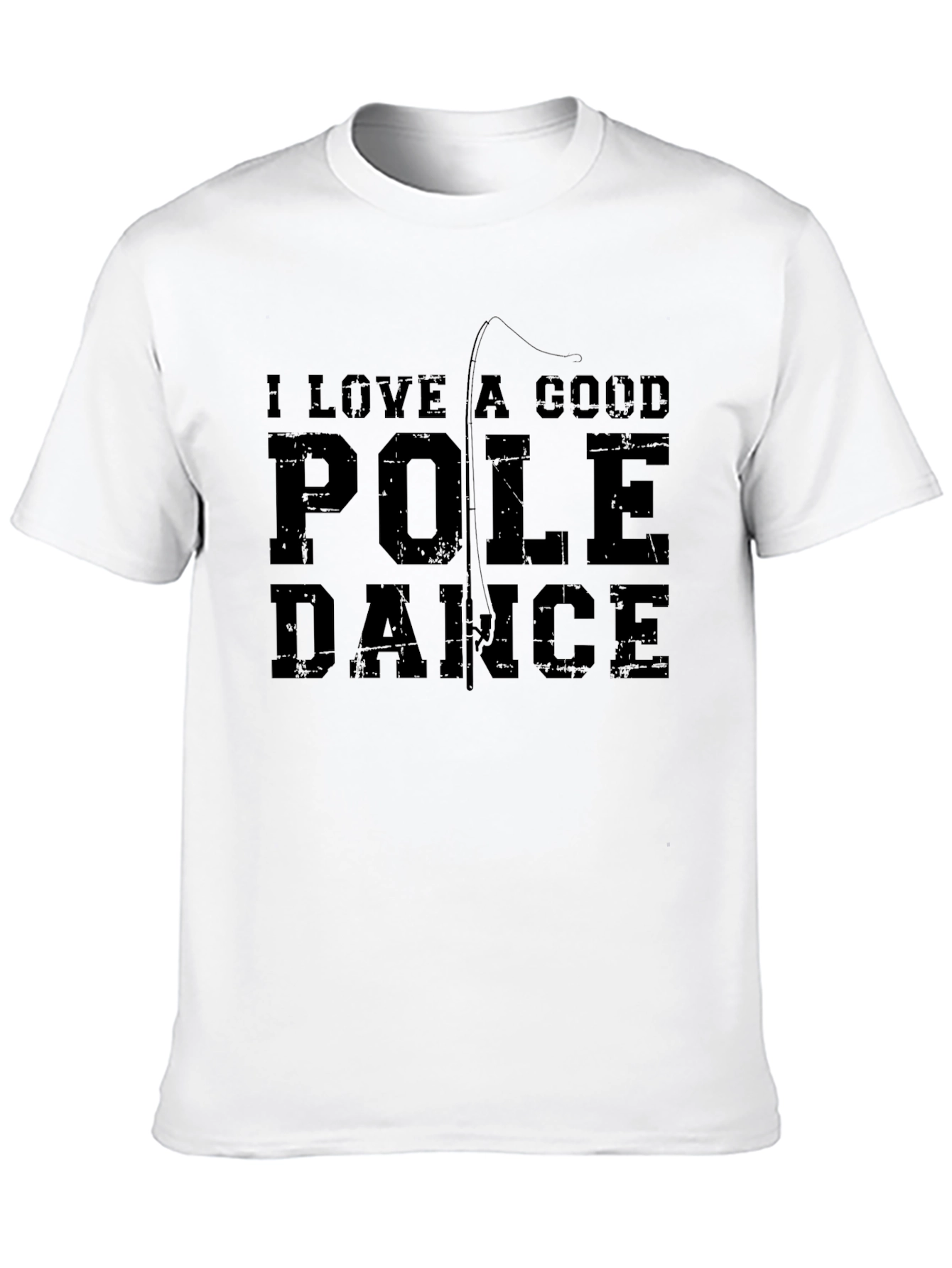 I Love A Good Pole Dance Funny T-Shirt