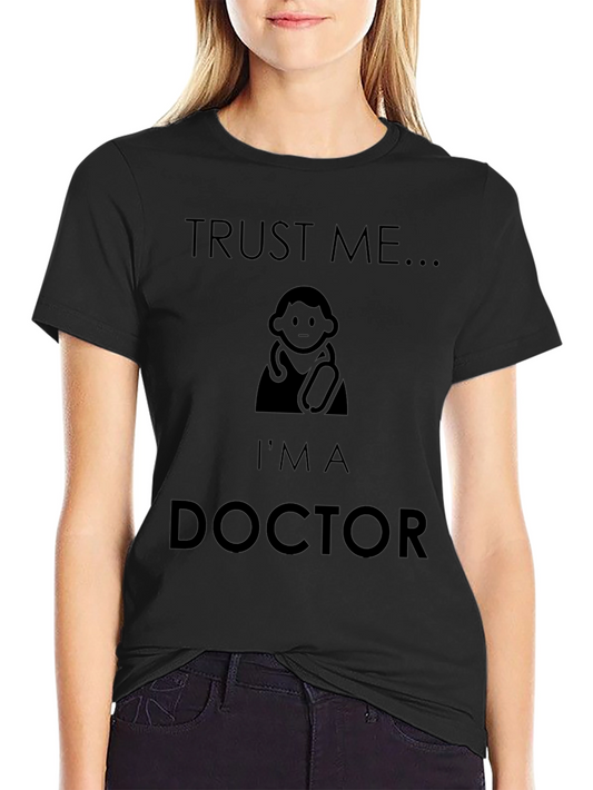 Trust Me Im a Doctor Black T-Shirt