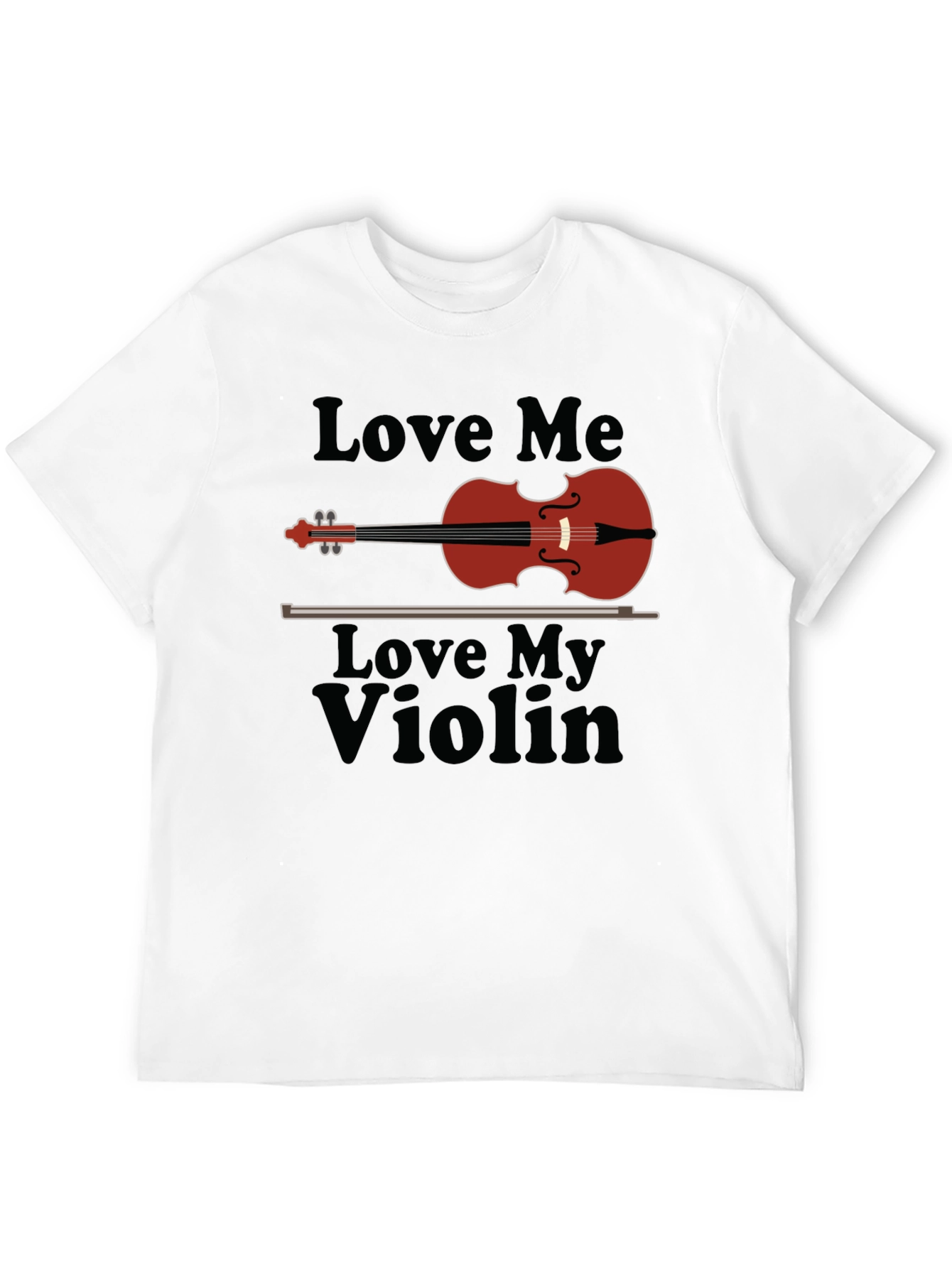 Love Me Love My Violin T-Shirt