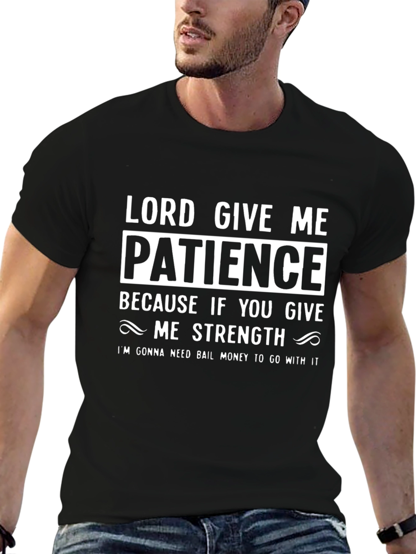 Lord Give Me Patience Funny Graphic Tee