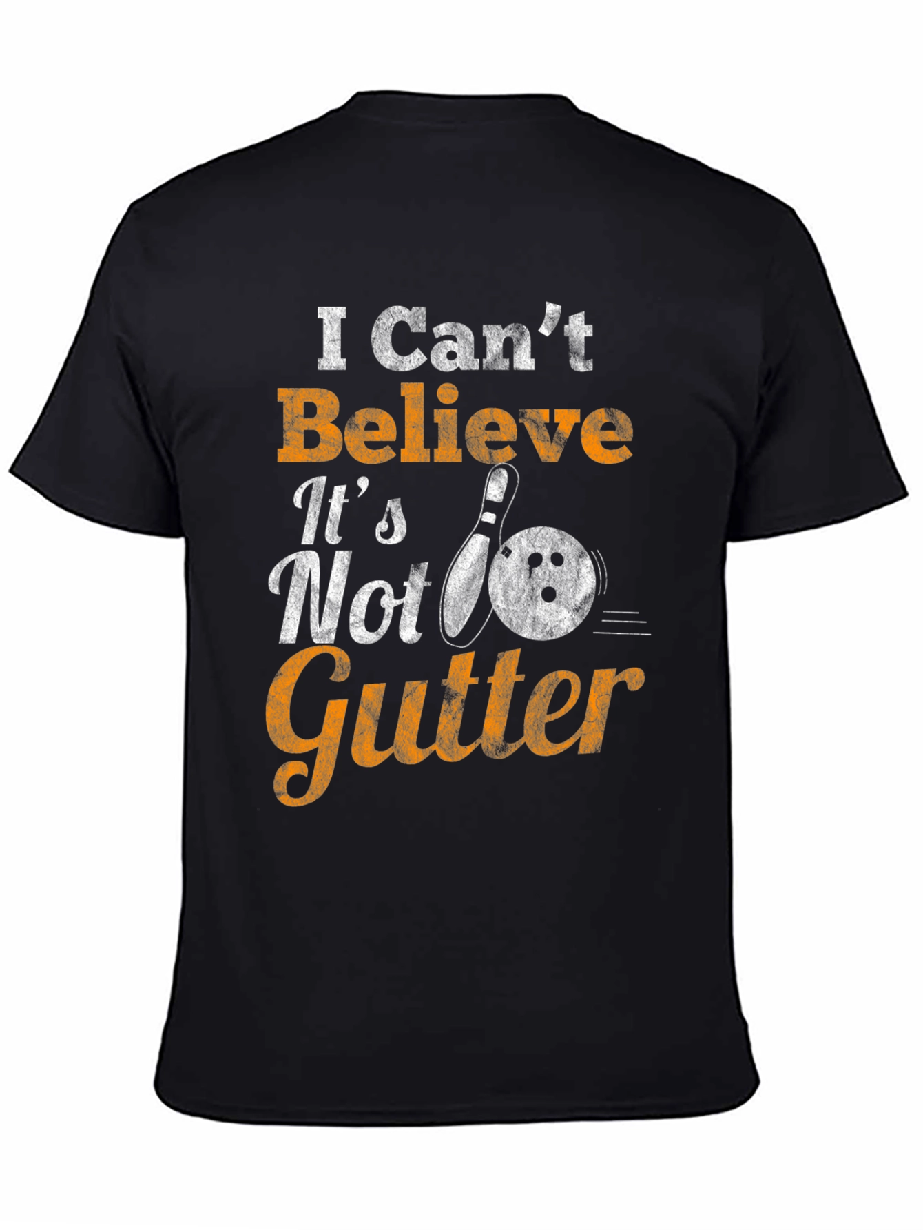 Bowling T-Shirt - I Cant Believe Its Not Gutter