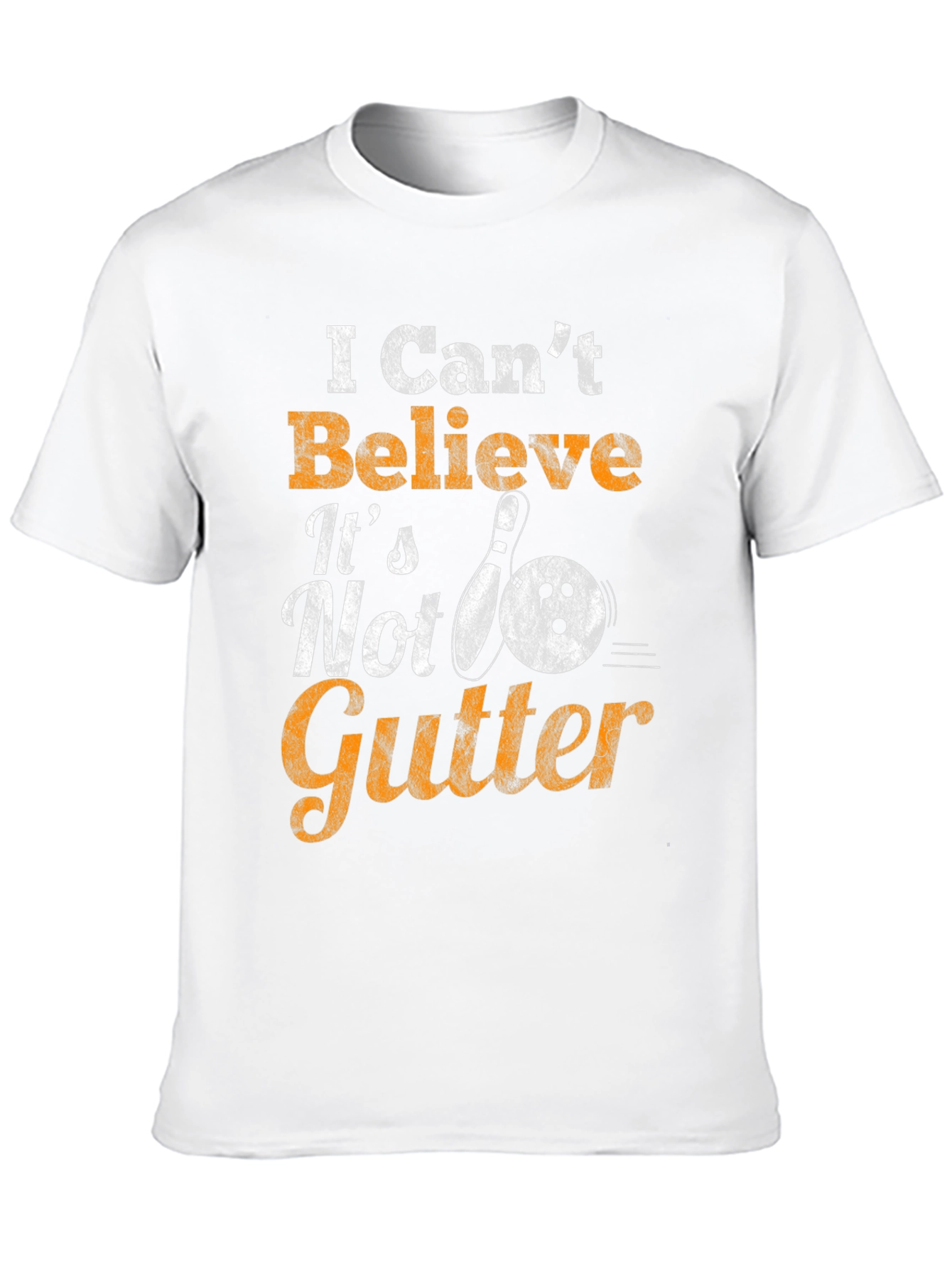 Bowling T-Shirt - I Cant Believe Its Not Gutter