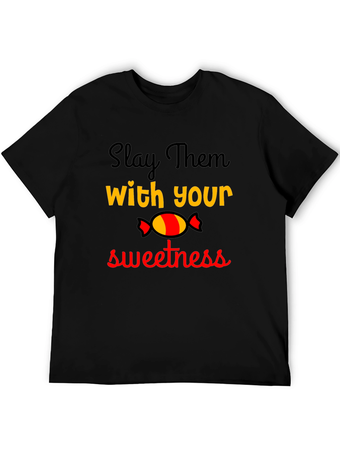 Slay Them With Your Sweetness T-Shirt