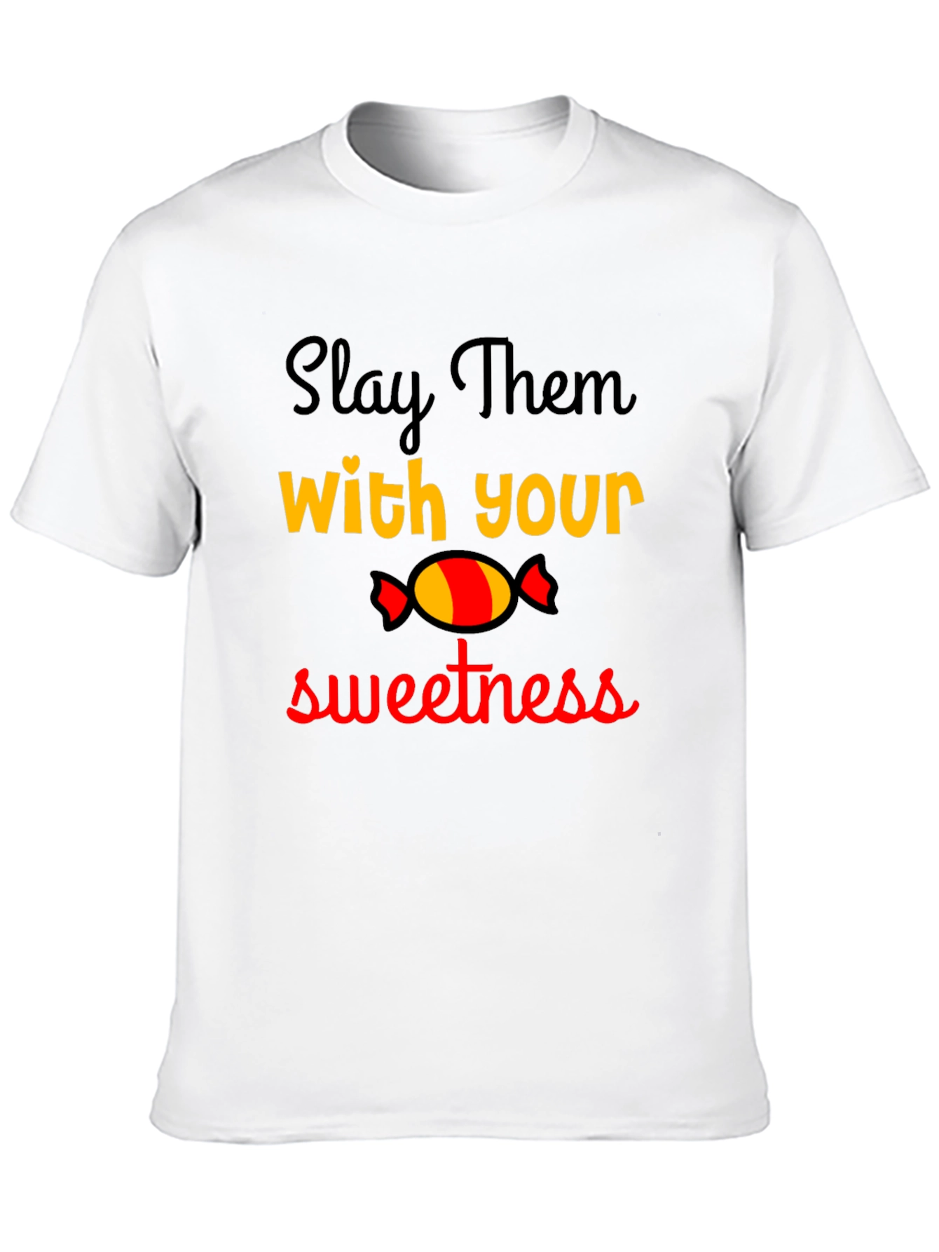 Slay Them With Your Sweetness T-Shirt