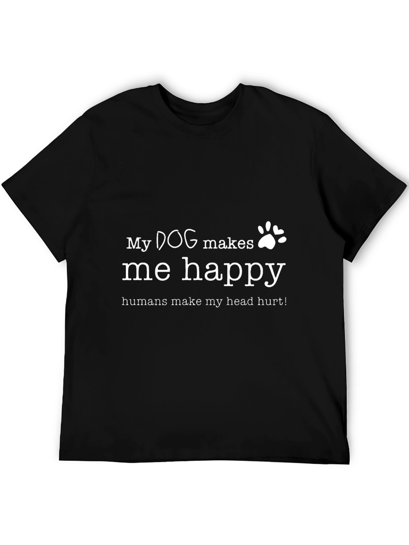 Dog Lover T-Shirt - My Dog Makes Me Happy