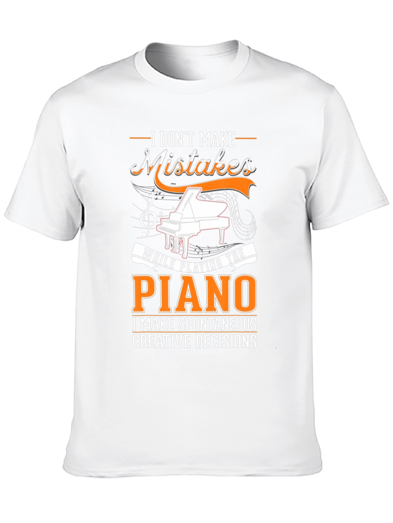 I Dont Make Mistakes Piano T-Shirt