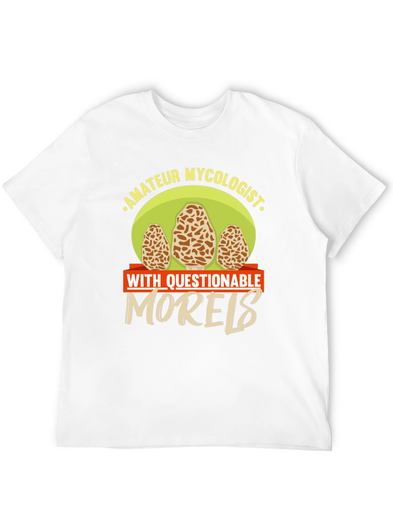 Amateur Mycologist Morels Funny T-Shirt