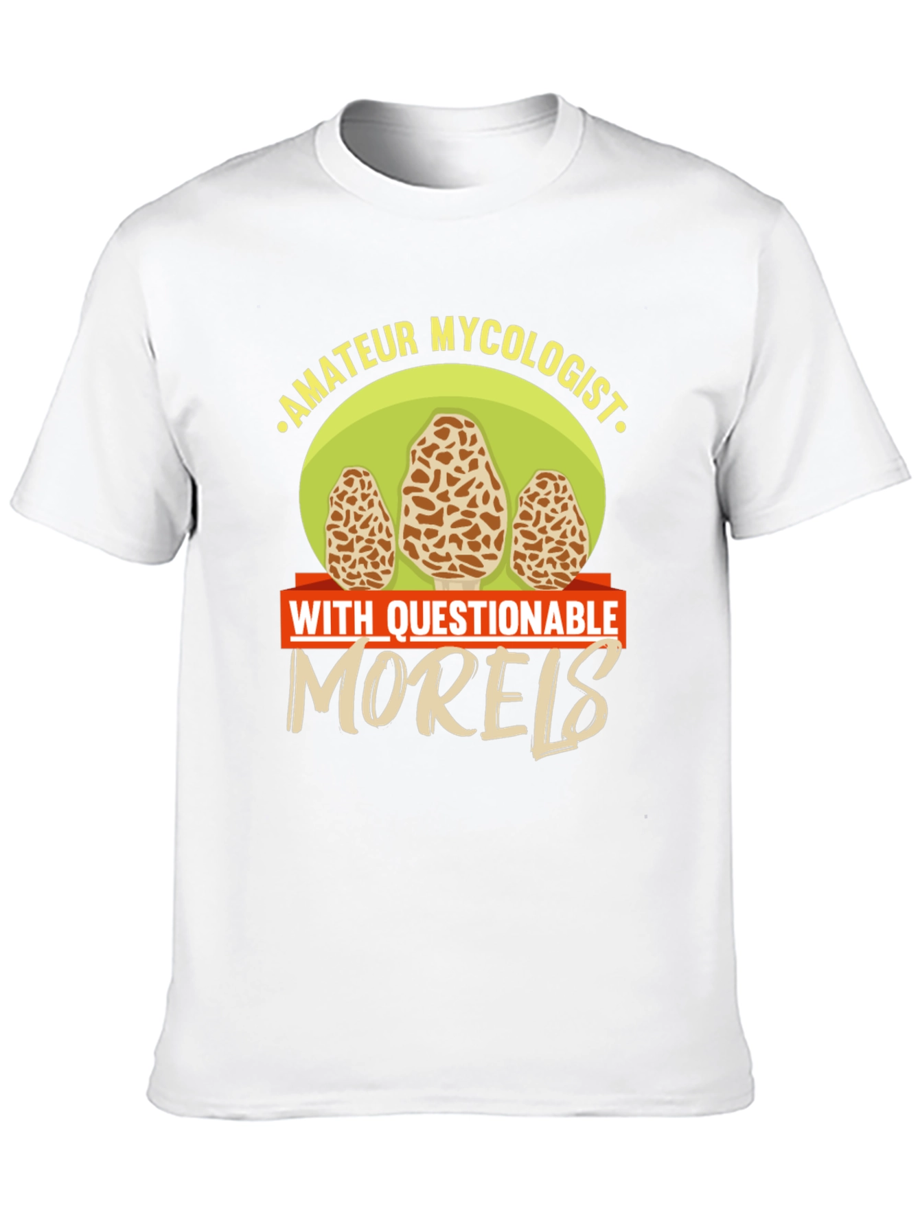 Amateur Mycologist Morels Funny T-Shirt