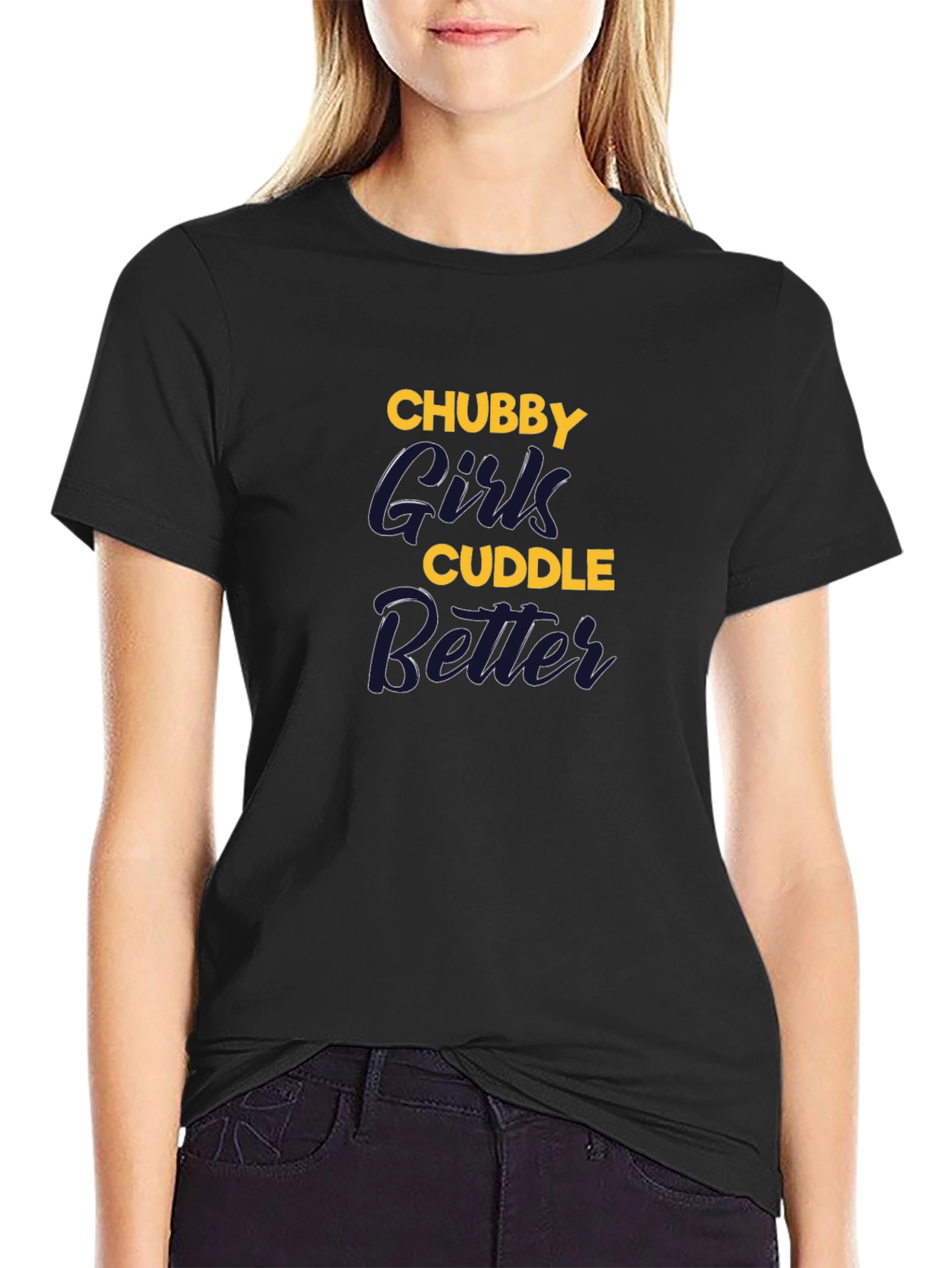 Chubby Girls Cuddle Better Graphic T-Shirt