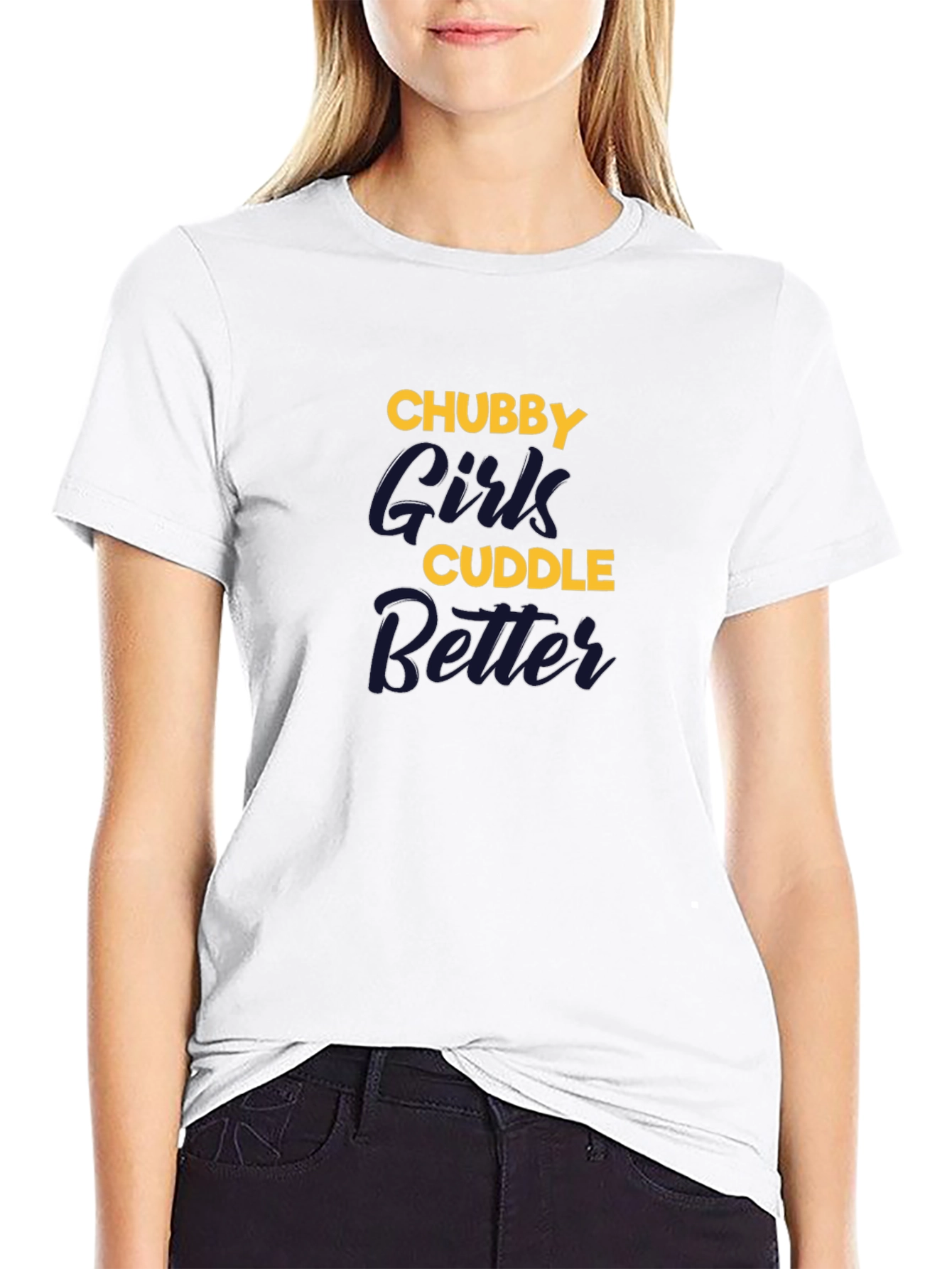 Chubby Girls Cuddle Better Graphic T-Shirt