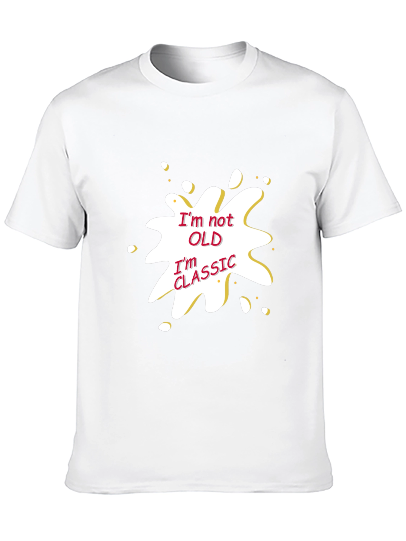 Funny Im Not Old Im Classic Graphic T-Shirt