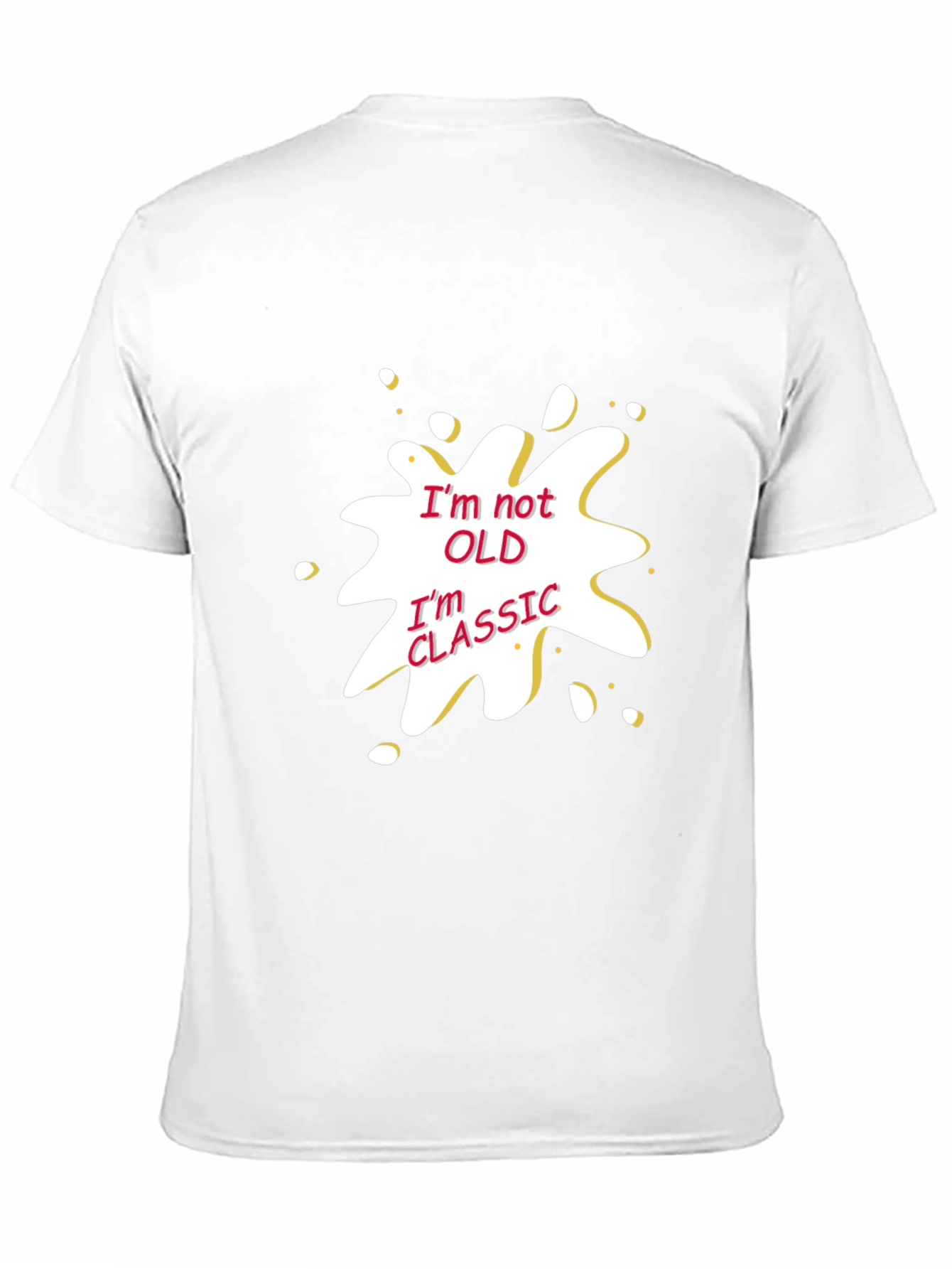 Funny Im Not Old Im Classic Graphic T-Shirt