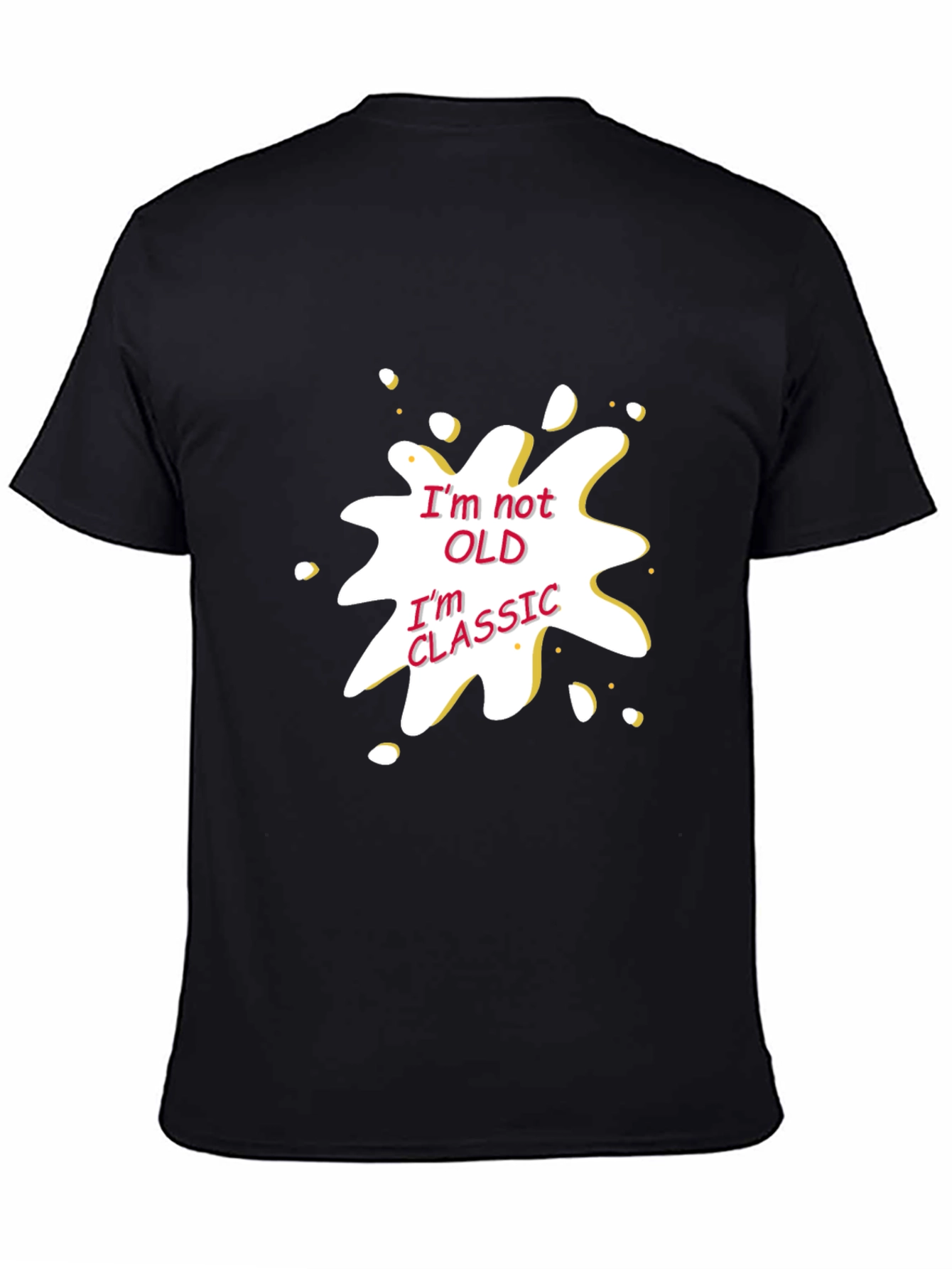 Funny Im Not Old Im Classic Graphic T-Shirt
