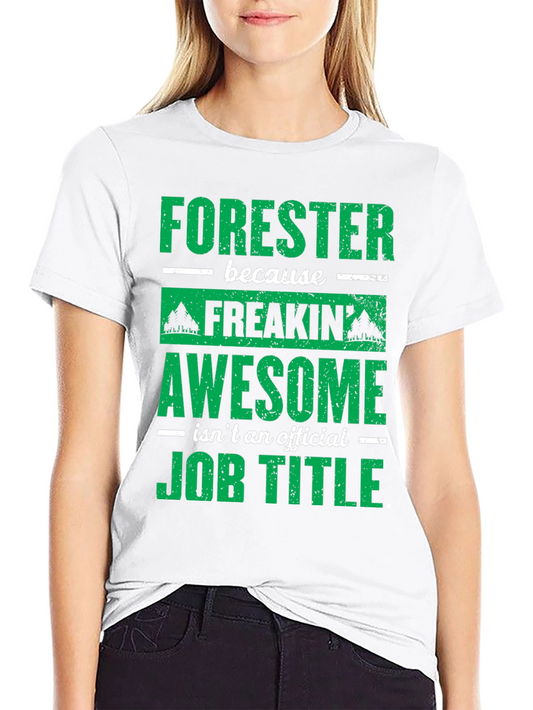 Forester Awesome Job Title Graphic Tee