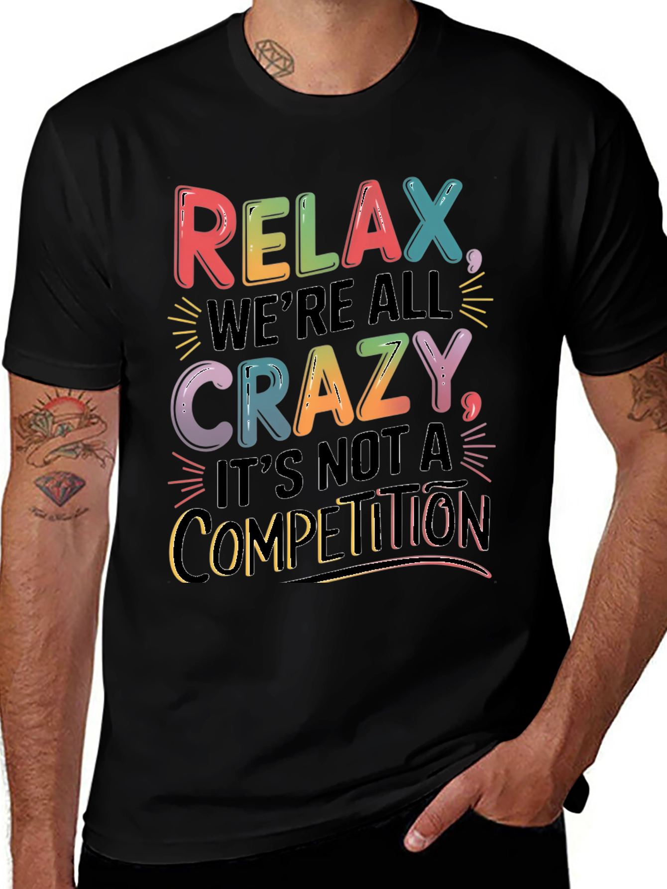 Relax Were All Crazy T-Shirt - Motivational Tee