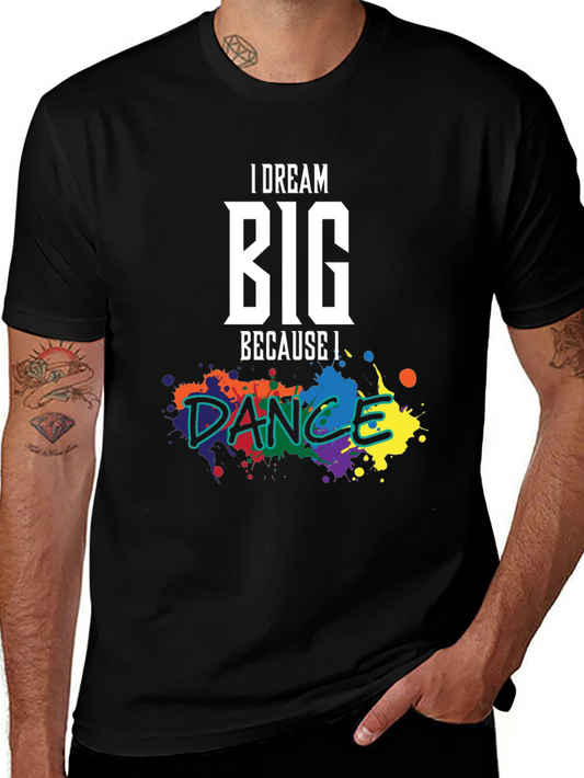 I Dream Big Because I Dance Graphic Tee - Unisex