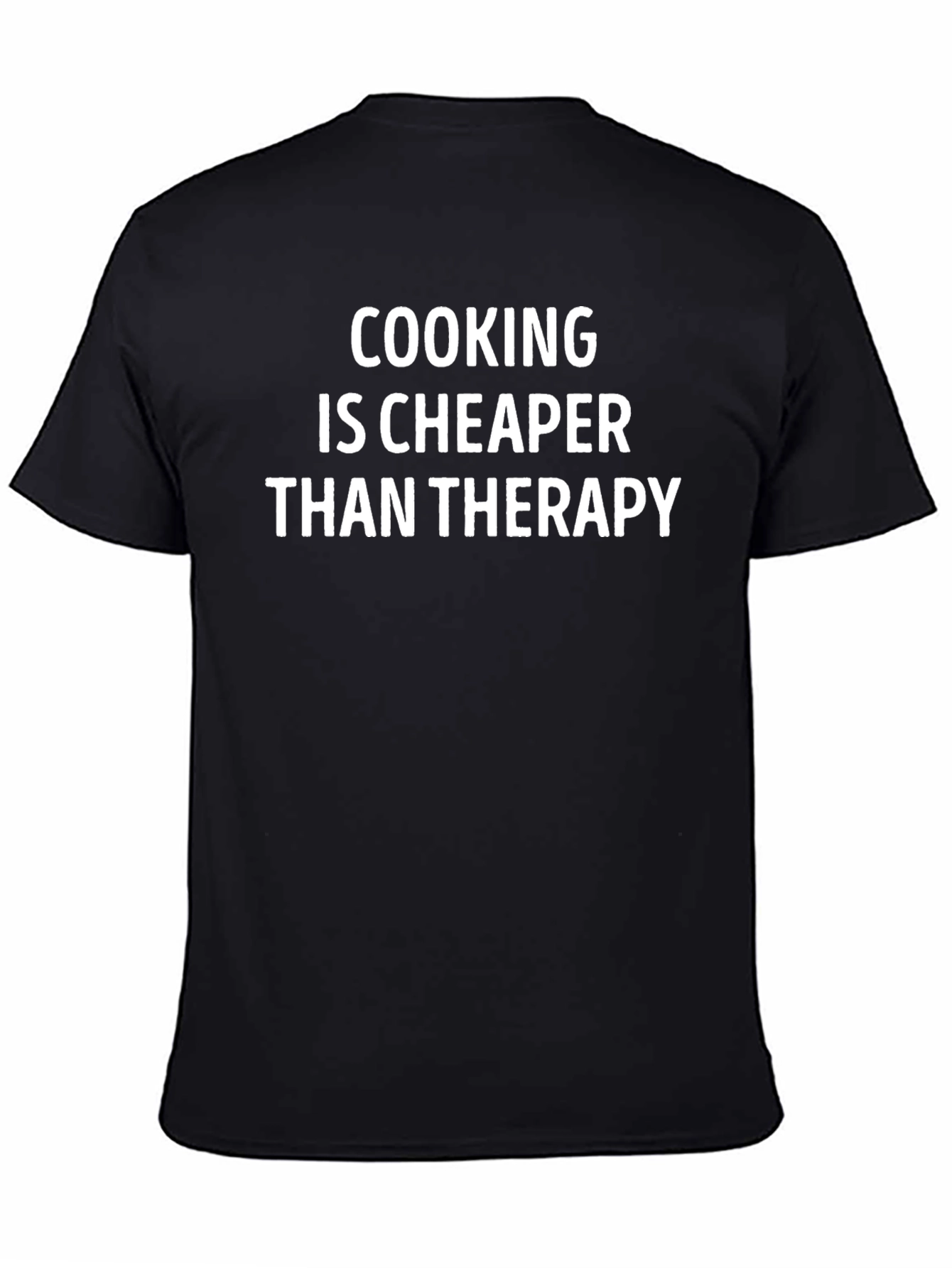 Cooking is Cheaper Than Therapy Graphic T-Shirt